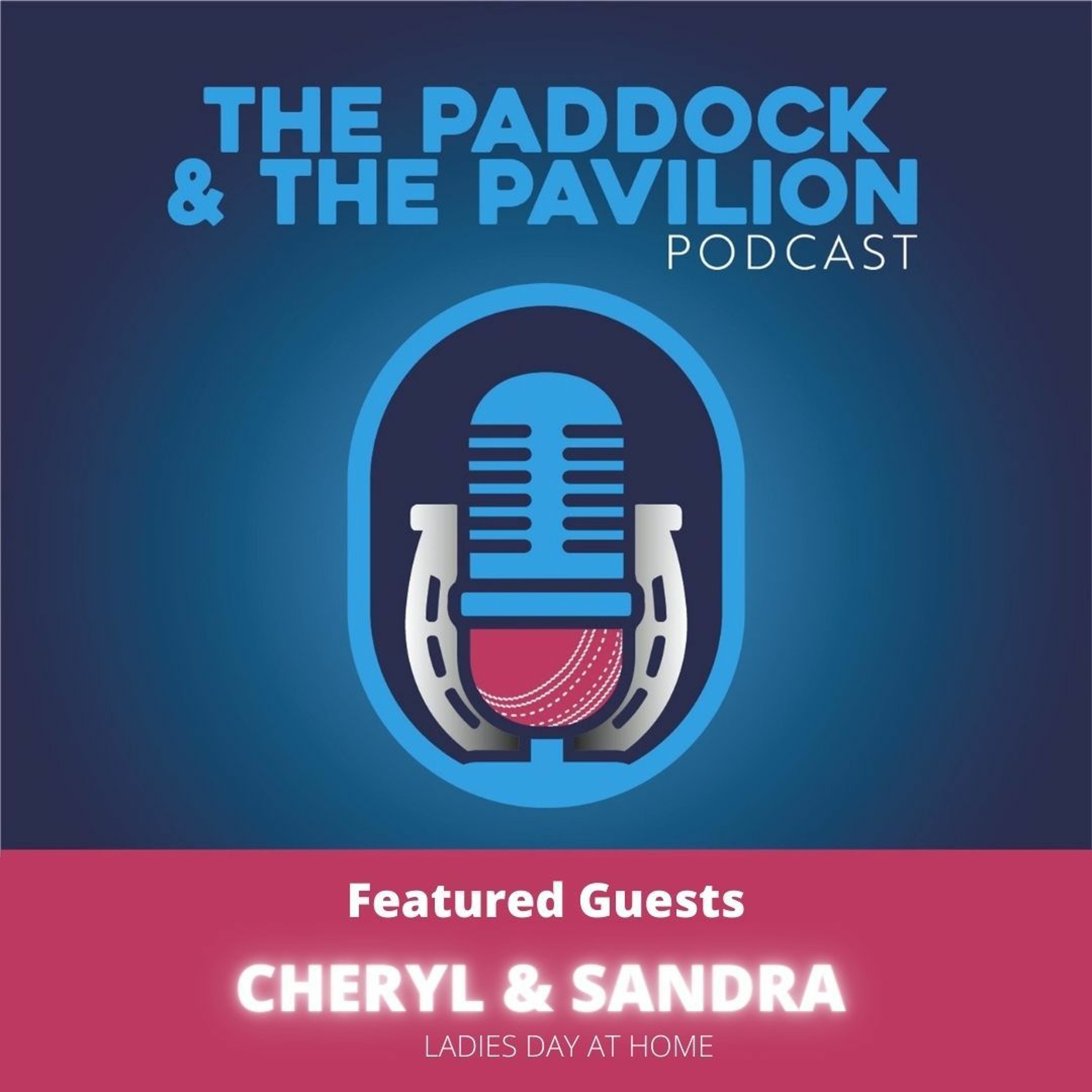 Ep 136 - Cheryl Scotland-Wigg & Sandra Scotland - Ladies Day at Home