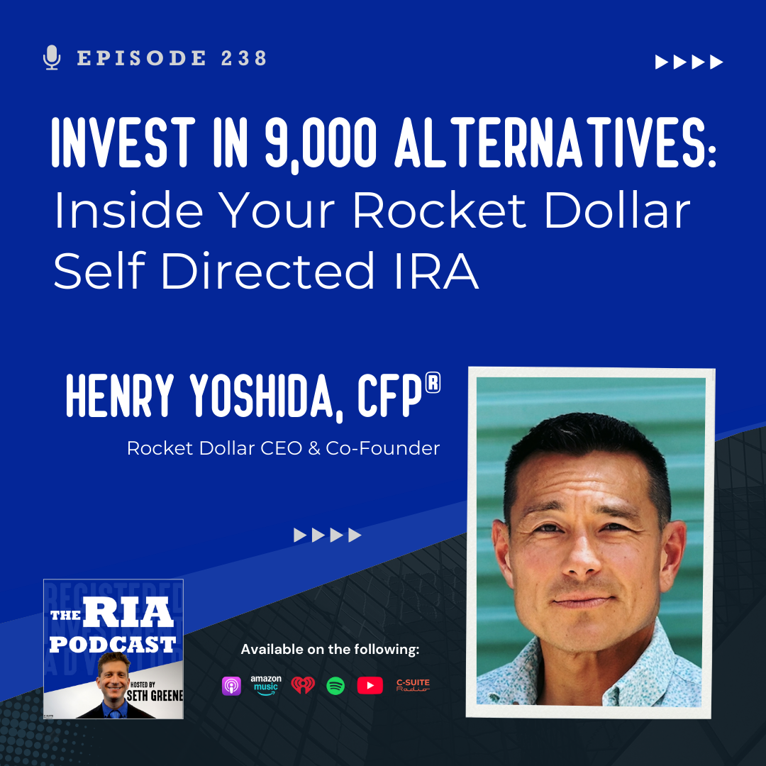 Episode 238:  Invest in 9,000 Alternatives: Inside Your Rocket Dollar Self Directed IRA