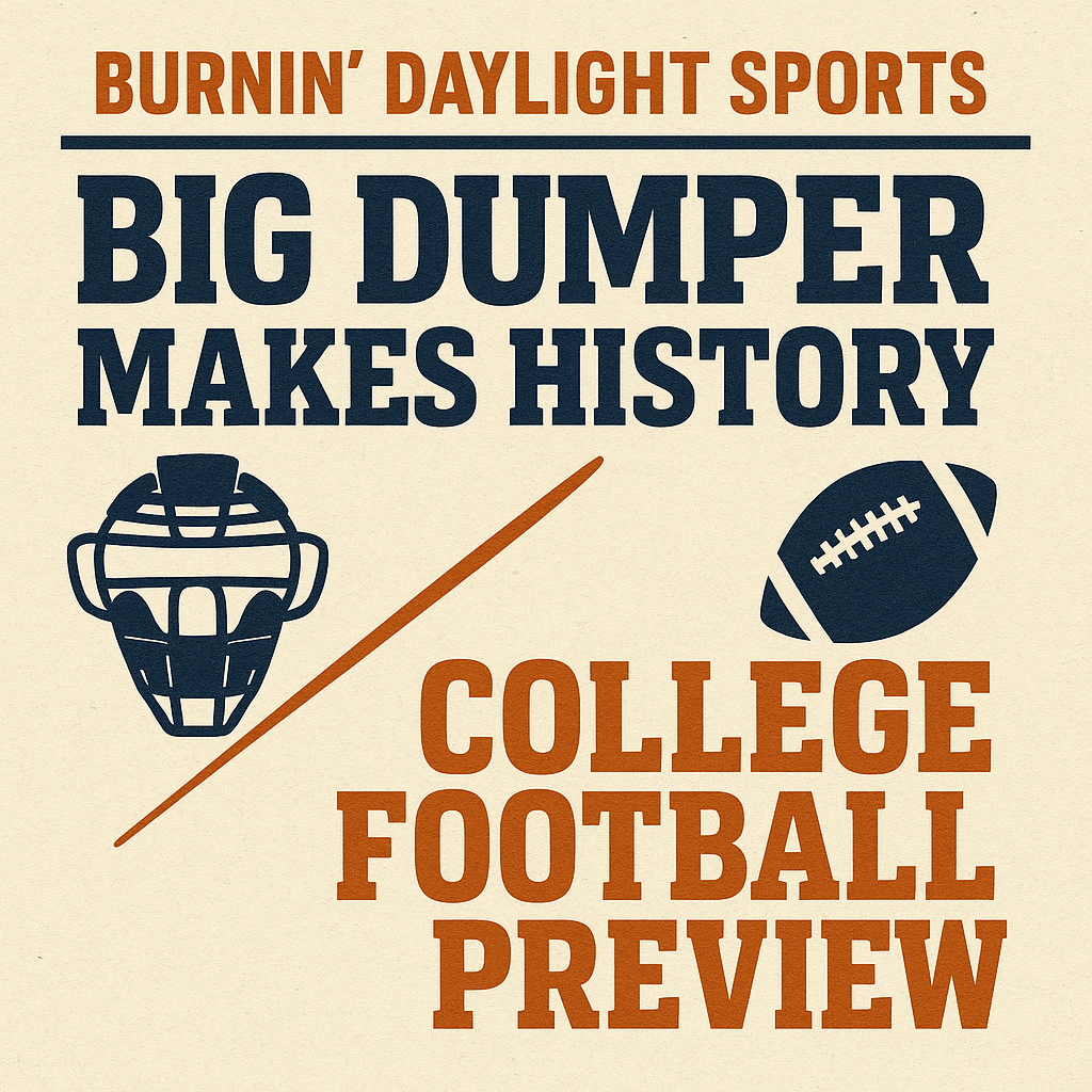 Big Dumper Makes History / College Football Preview