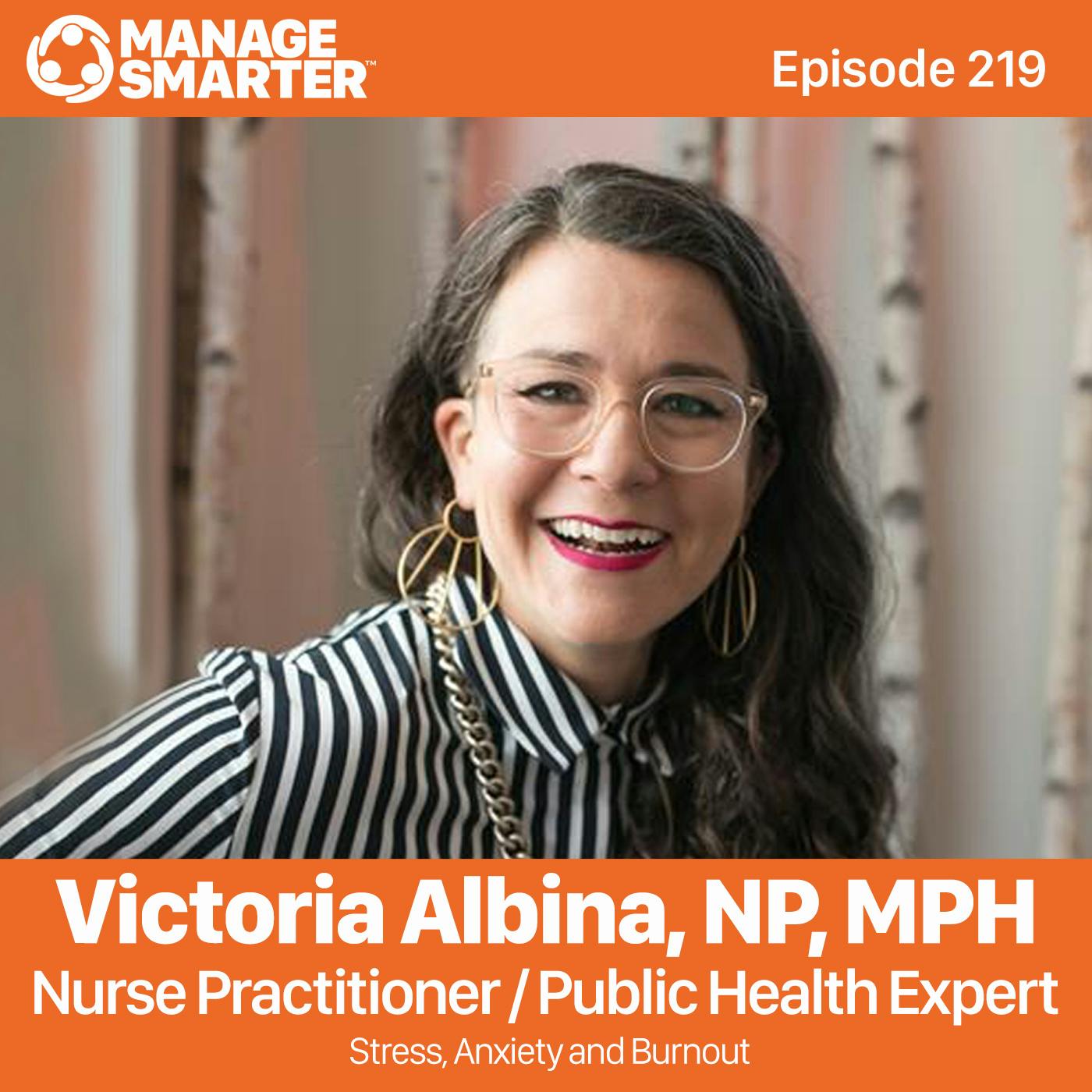219: Maria Victoria Albina: Stress, Anxiety and Burnout