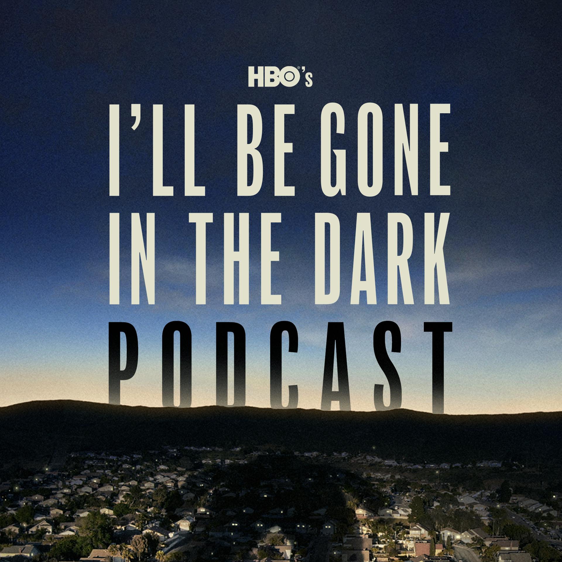 HBO's I'll Be Gone In The Dark Podcast is coming June 28th