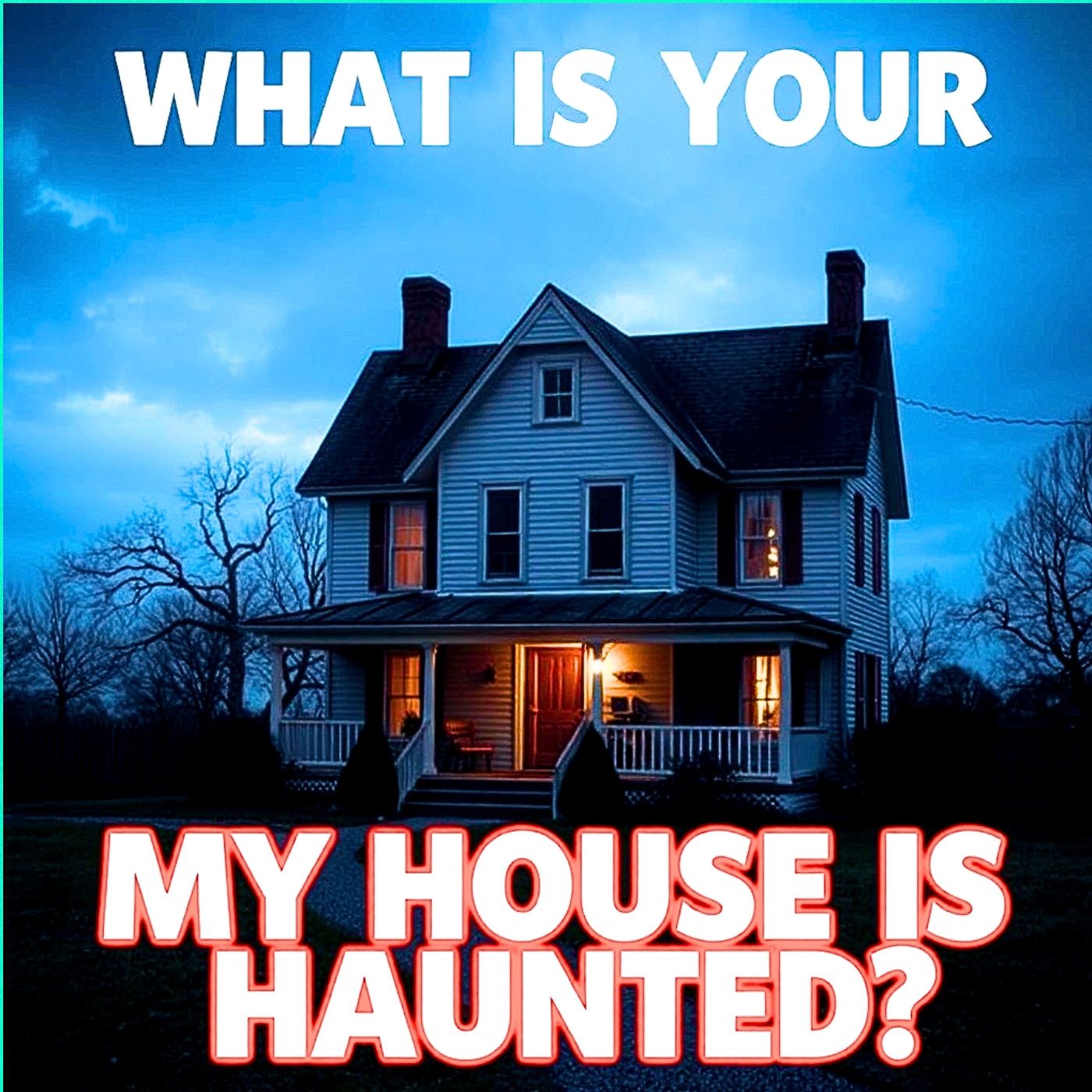 “What Is Your ‘My House Is Haunted’ Story?” – Real Paranormal Tales from Reddit episode artwork