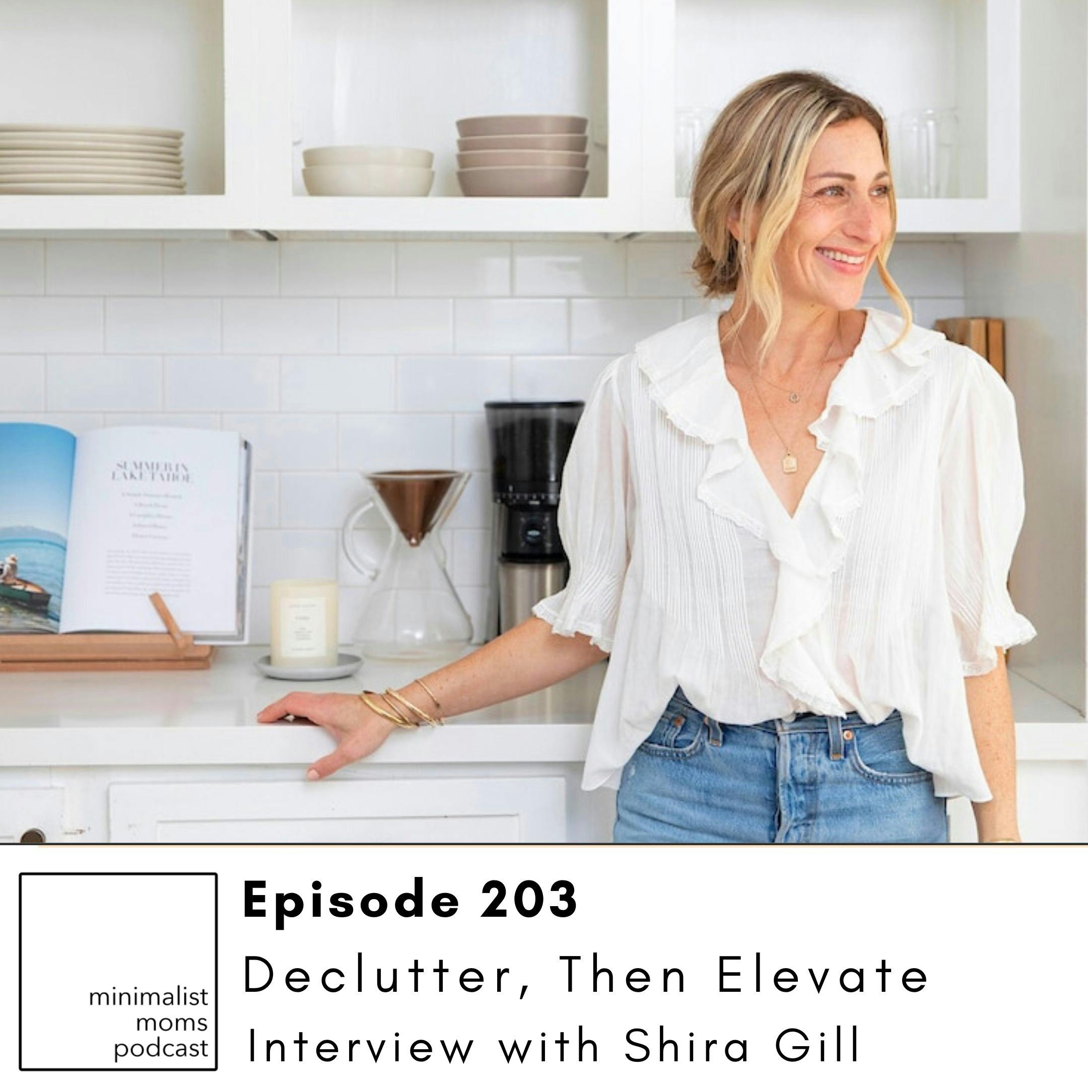 EP203: Declutter, Then Elevate with Shira Gill