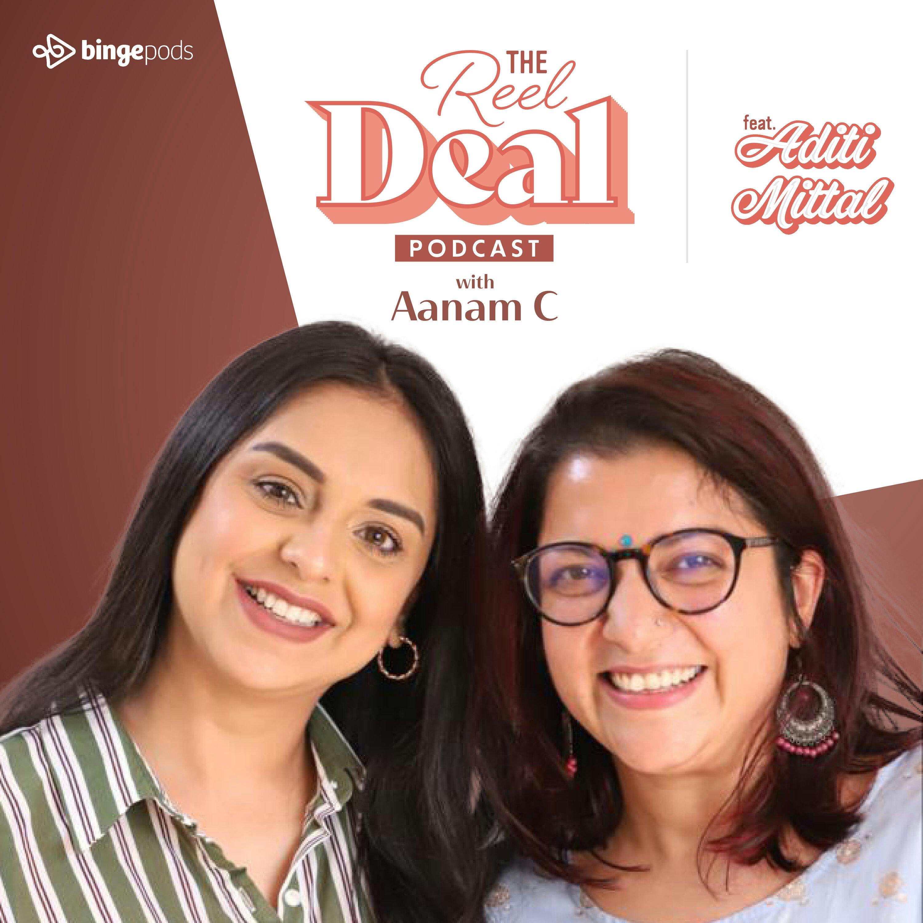 The Reel Deal with Aanam C