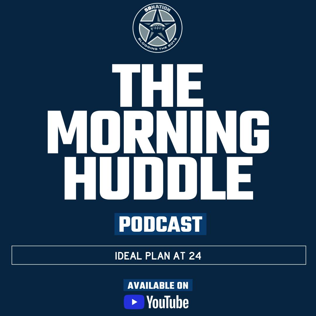 The Morning Huddle: Ideal plan at 24