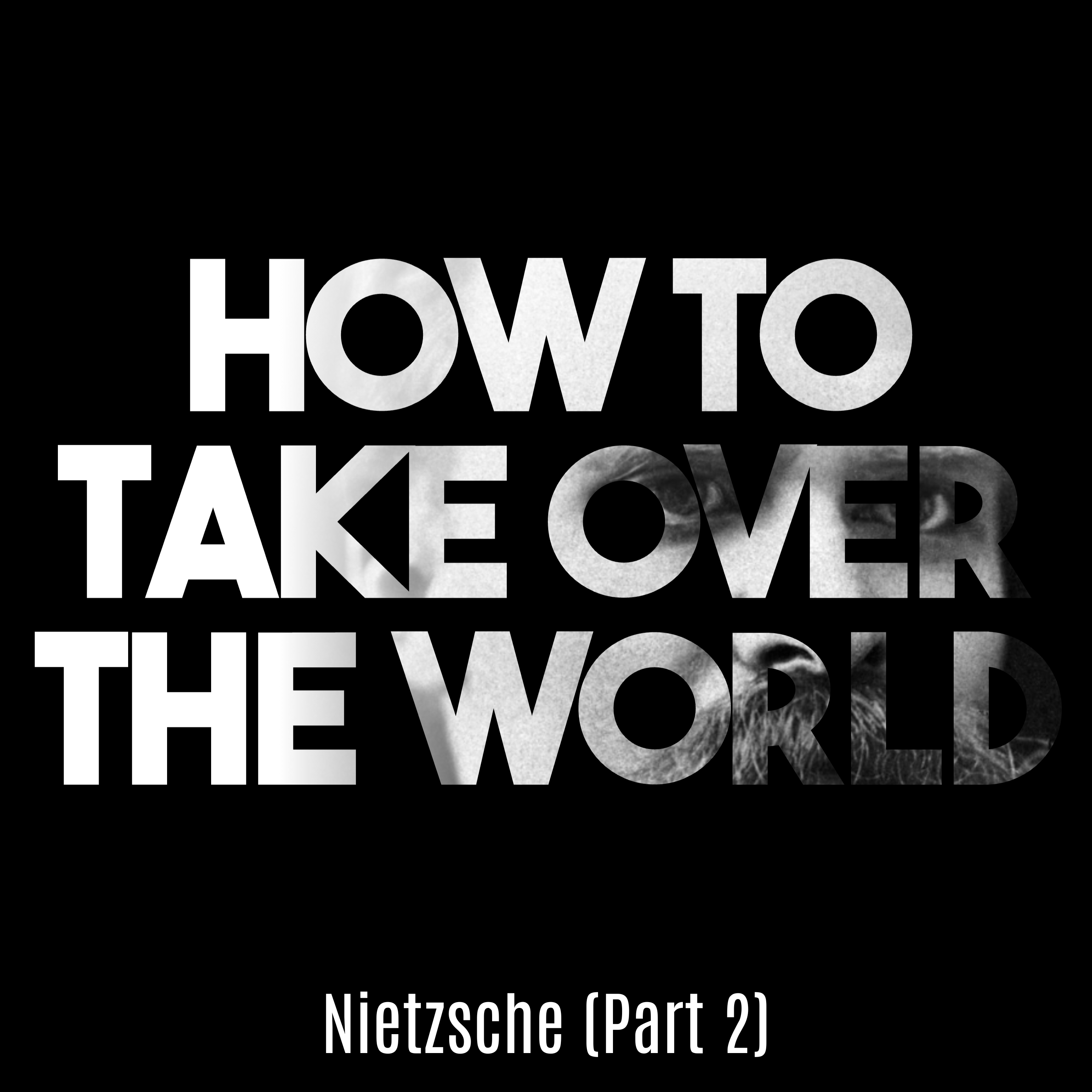 Nietzsche and the Superhuman (Part 2)