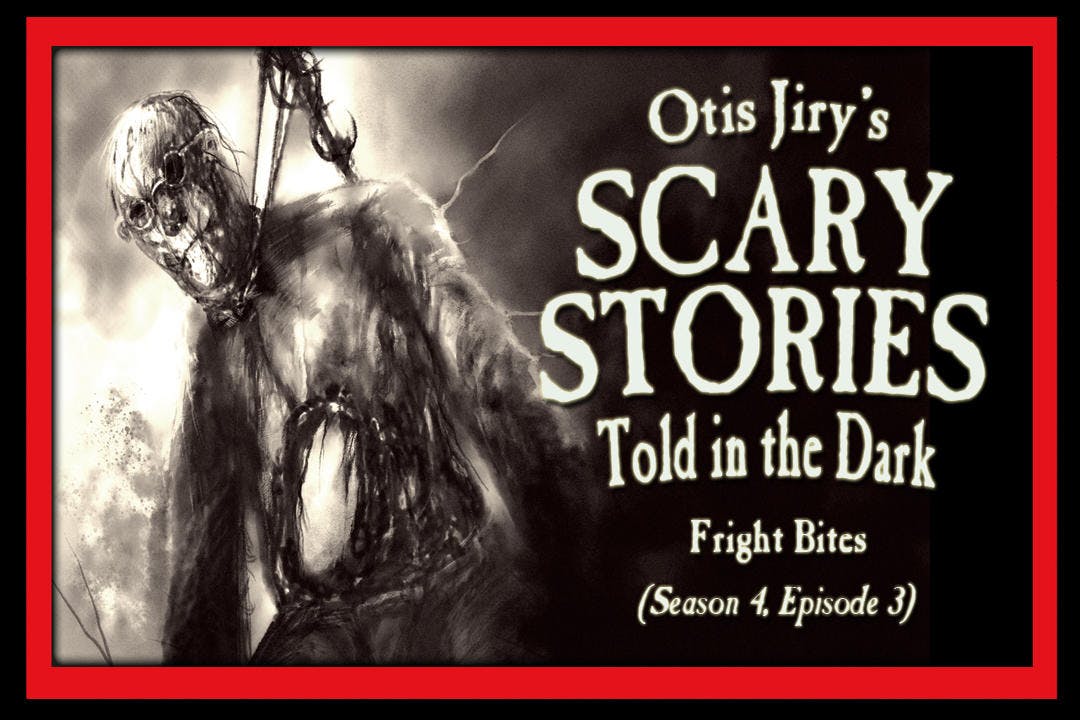 3: S4E03 – ”Fright Bites” – Scary Stories Told in the Dark