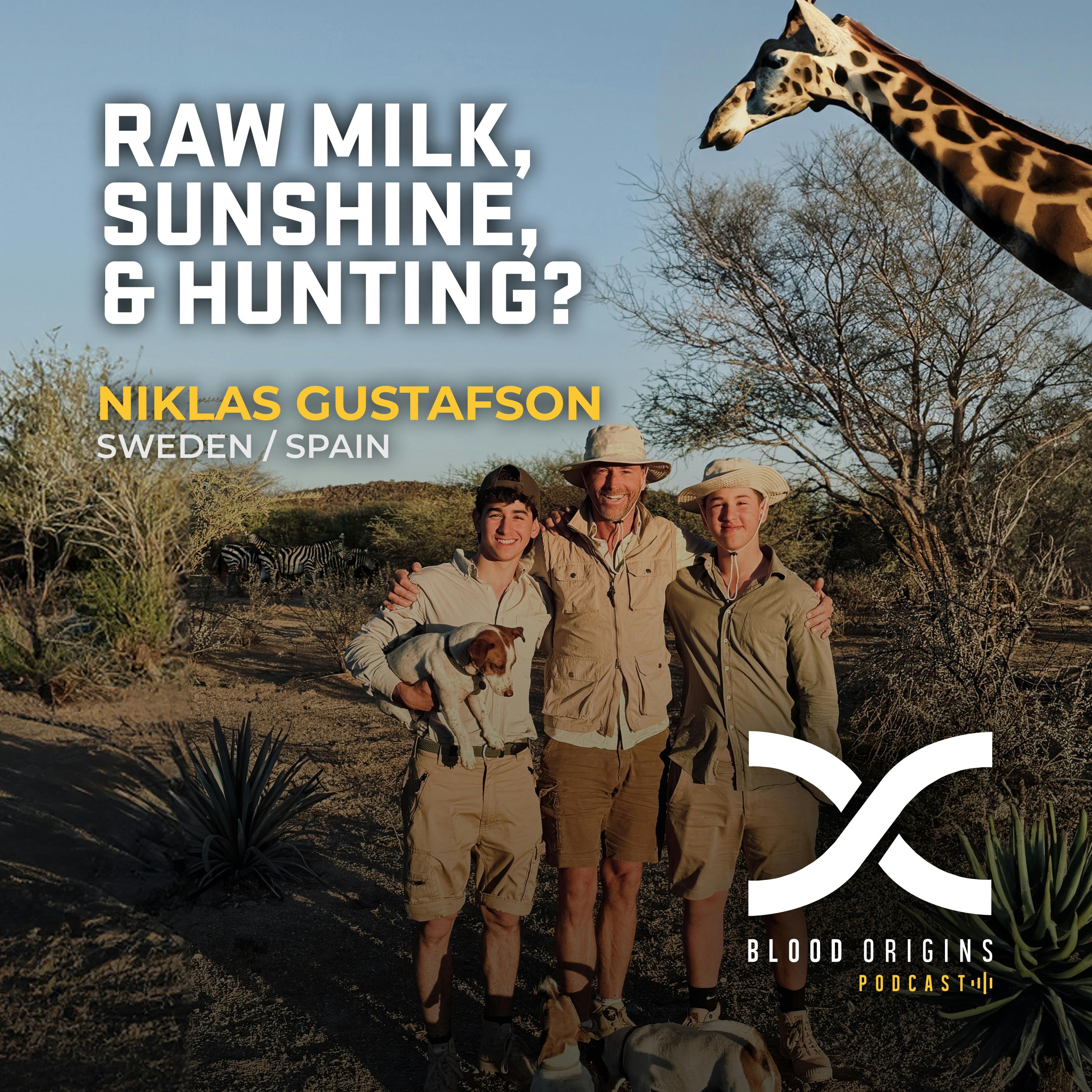 Episode 488 - Niklas Gustafson || Raw Milk, Sunshine, And Hunting?
