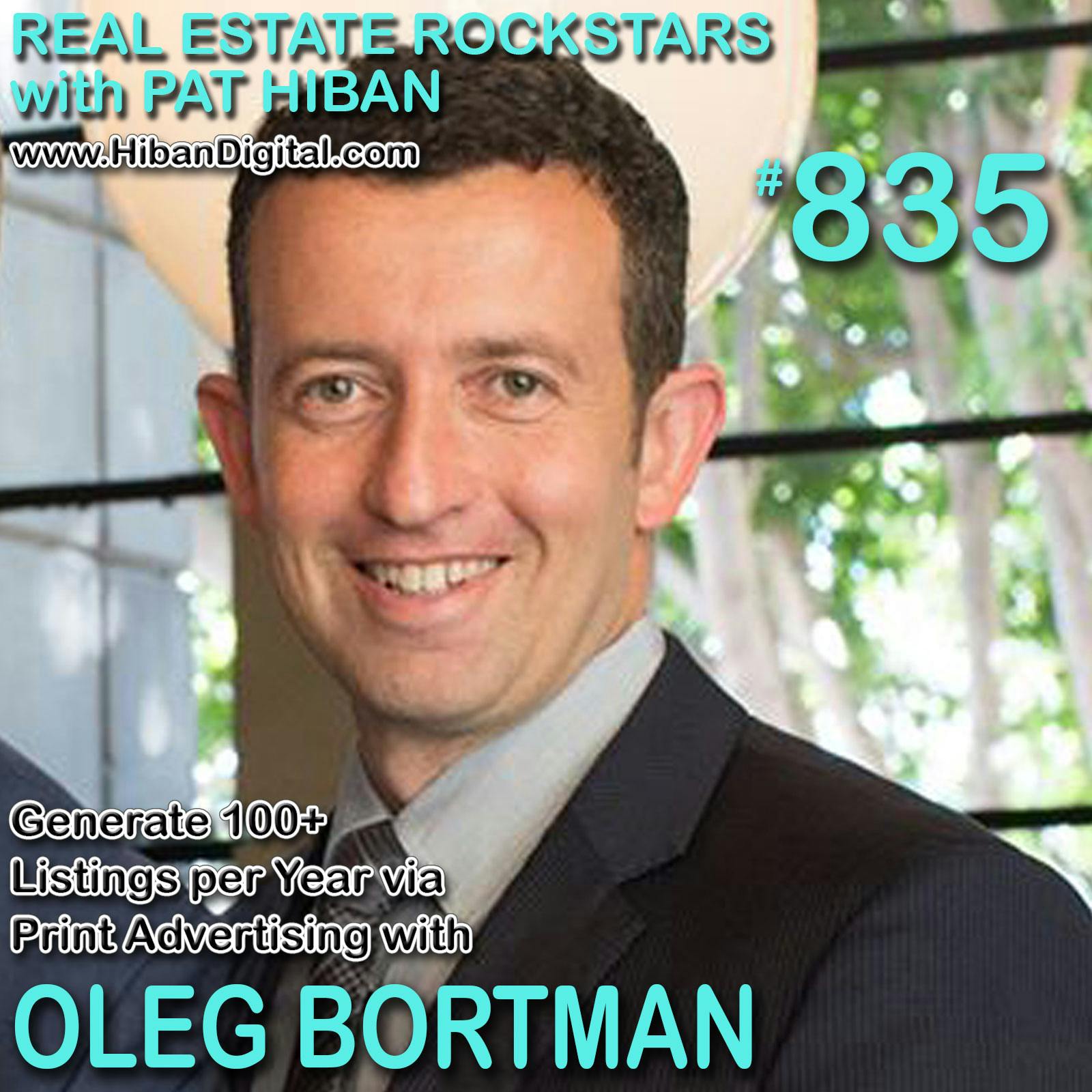 835: Generate 100+ Listings per Year via Print Advertising with Oleg Bortman
