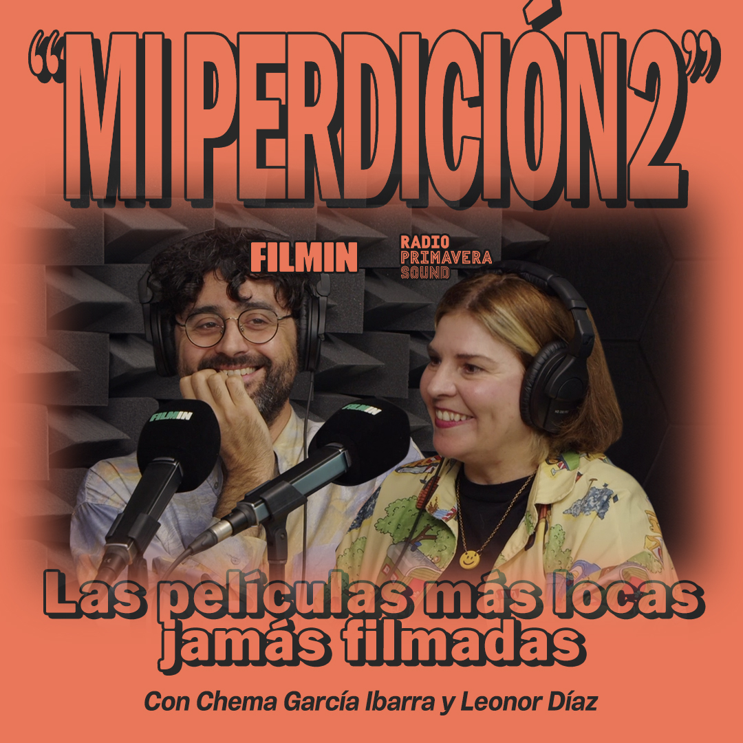 Mi Perdición 2. Las películas más locas jamás filmadas con Chema García Ibarra y Leonor Díaz