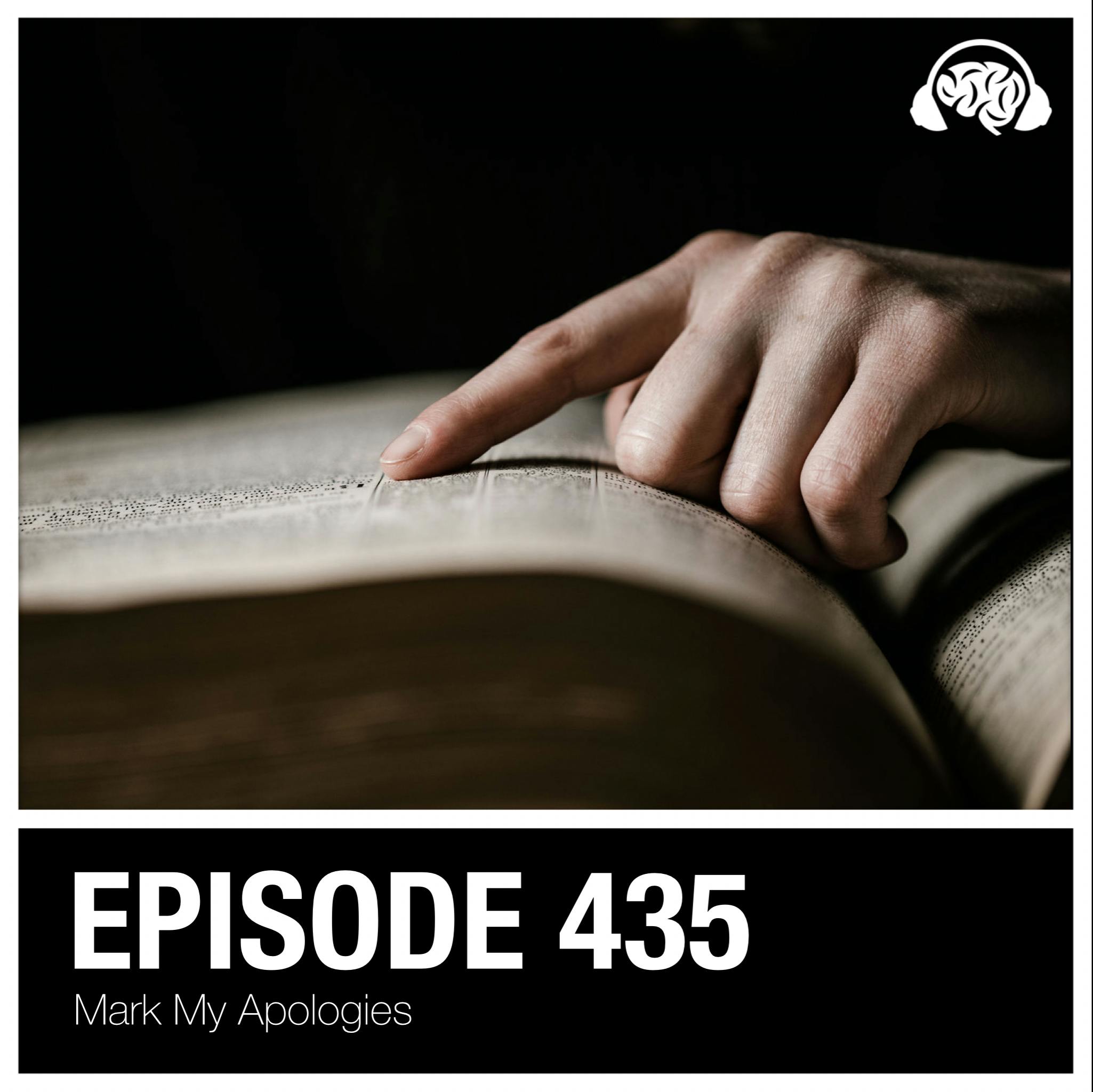 435: Mark My Apologies 435: Mark My Apologies