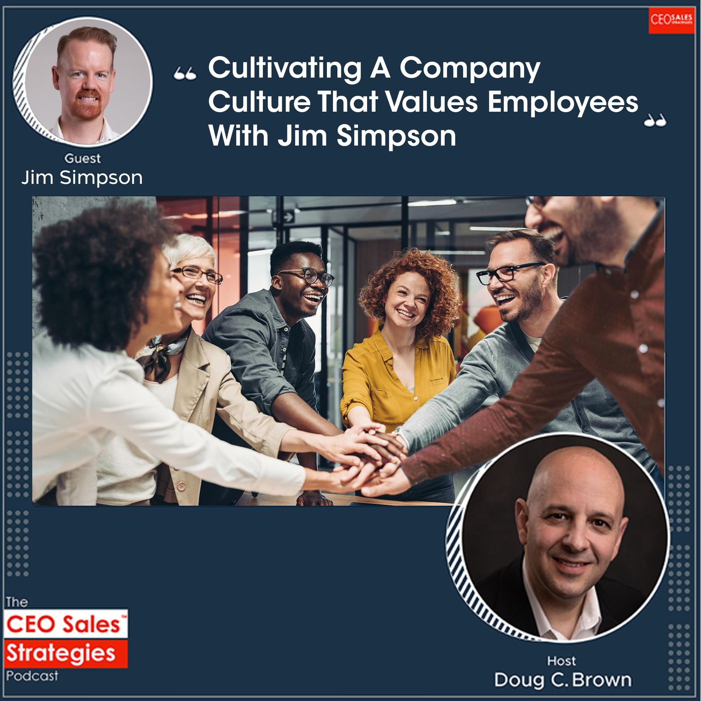 Cultivating A Company Culture That Values Employees With Jim Simpson [Episode 101] episode artwork