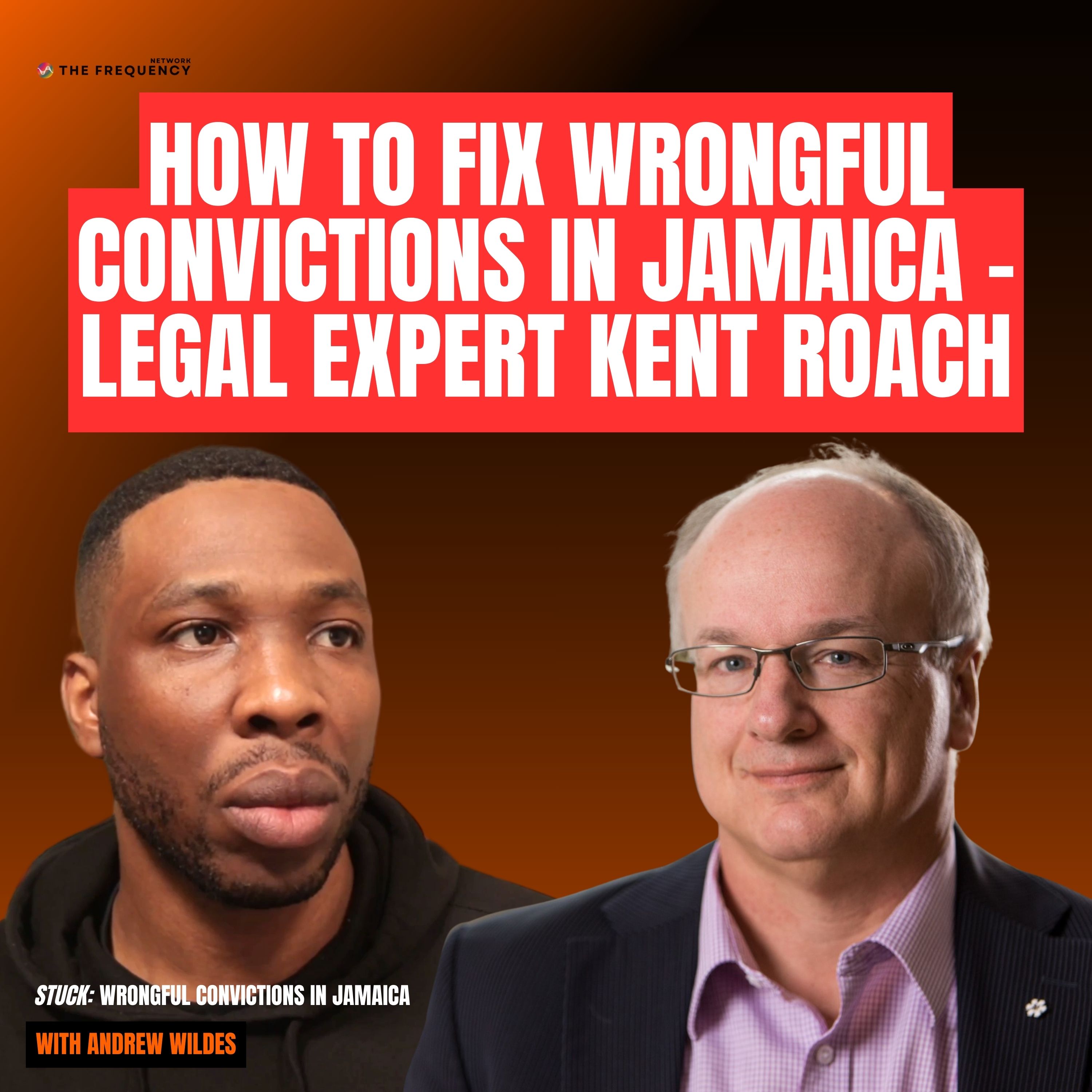 Legal Expert: How to fix wrongful convictions in Jamaica - Insights from Kent Roach episode artwork