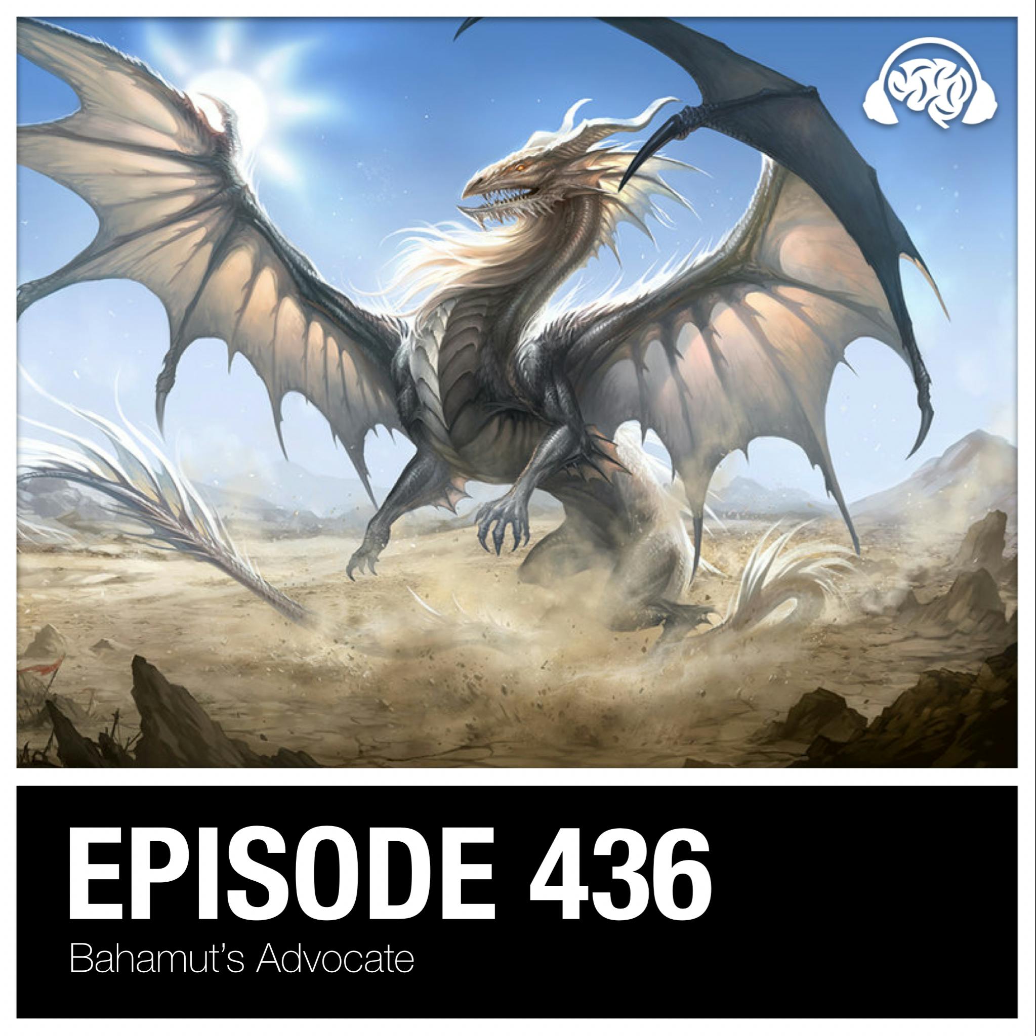 436: Bahamut’s Advocate 436: Bahamut’s Advocate