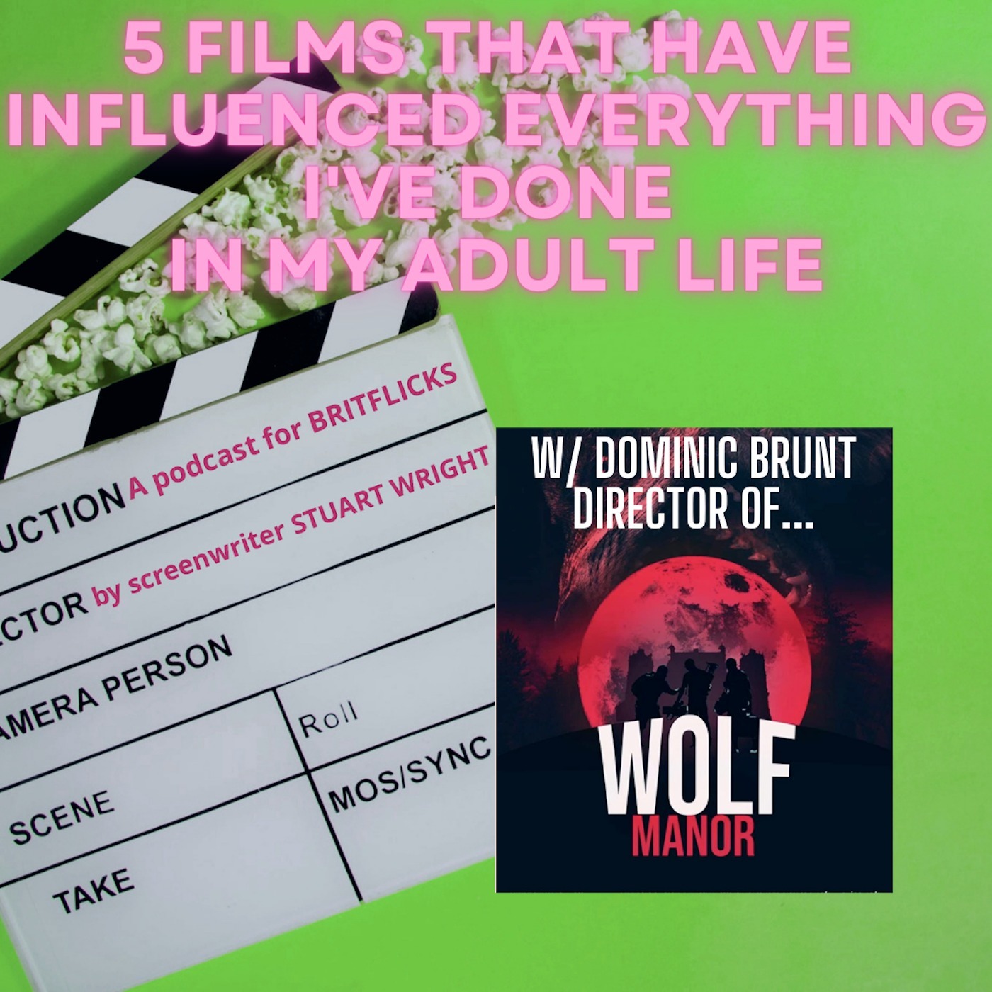 5 FILMS THAT HAVE INFLUENCED EVERYTHING I'VE DONE IN MY ADULT LIFE with DOMINIC BRUNT, director of WOLF MANOR episode artwork