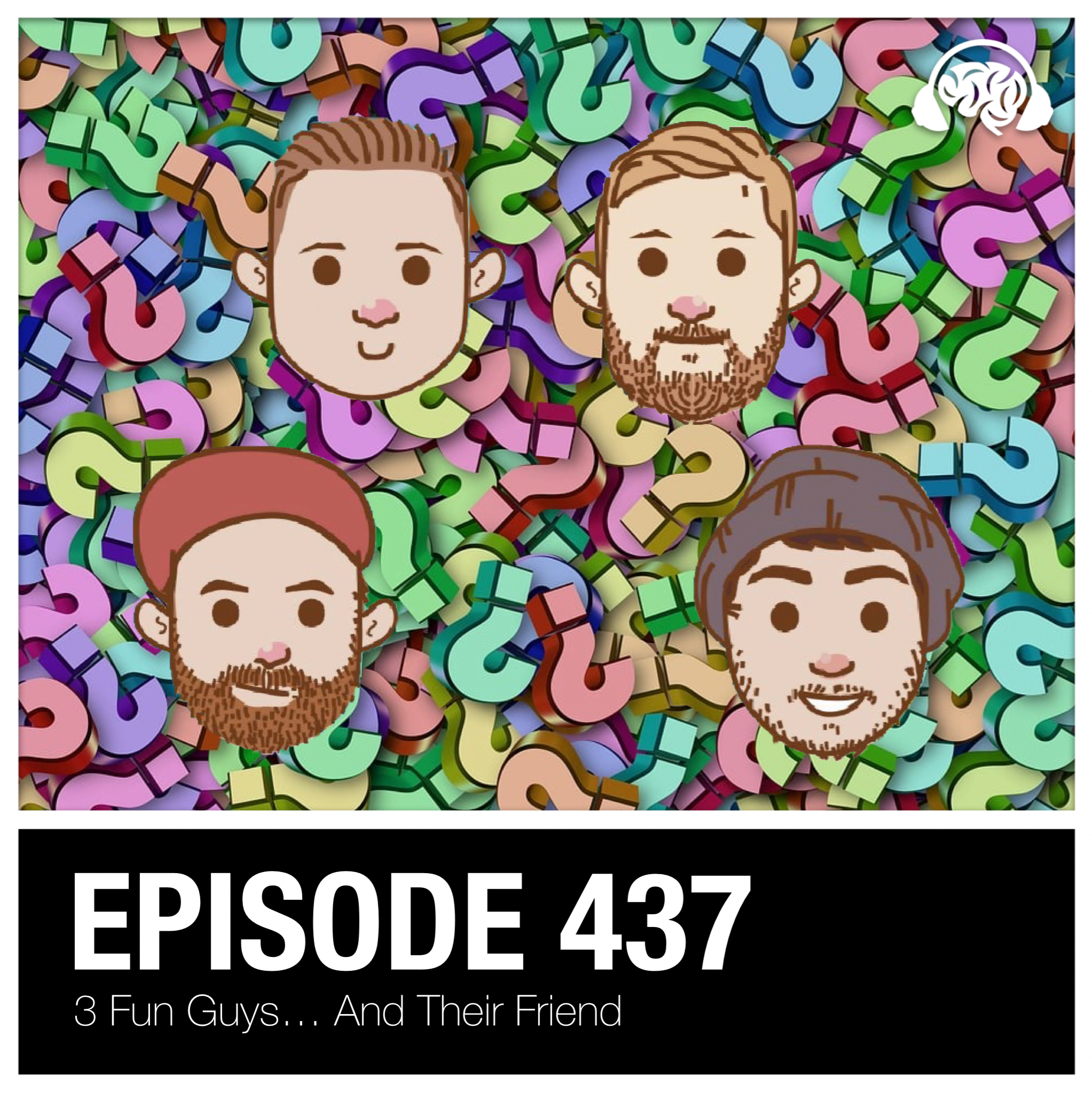 347: 3 Fun Guys… And Their Friend