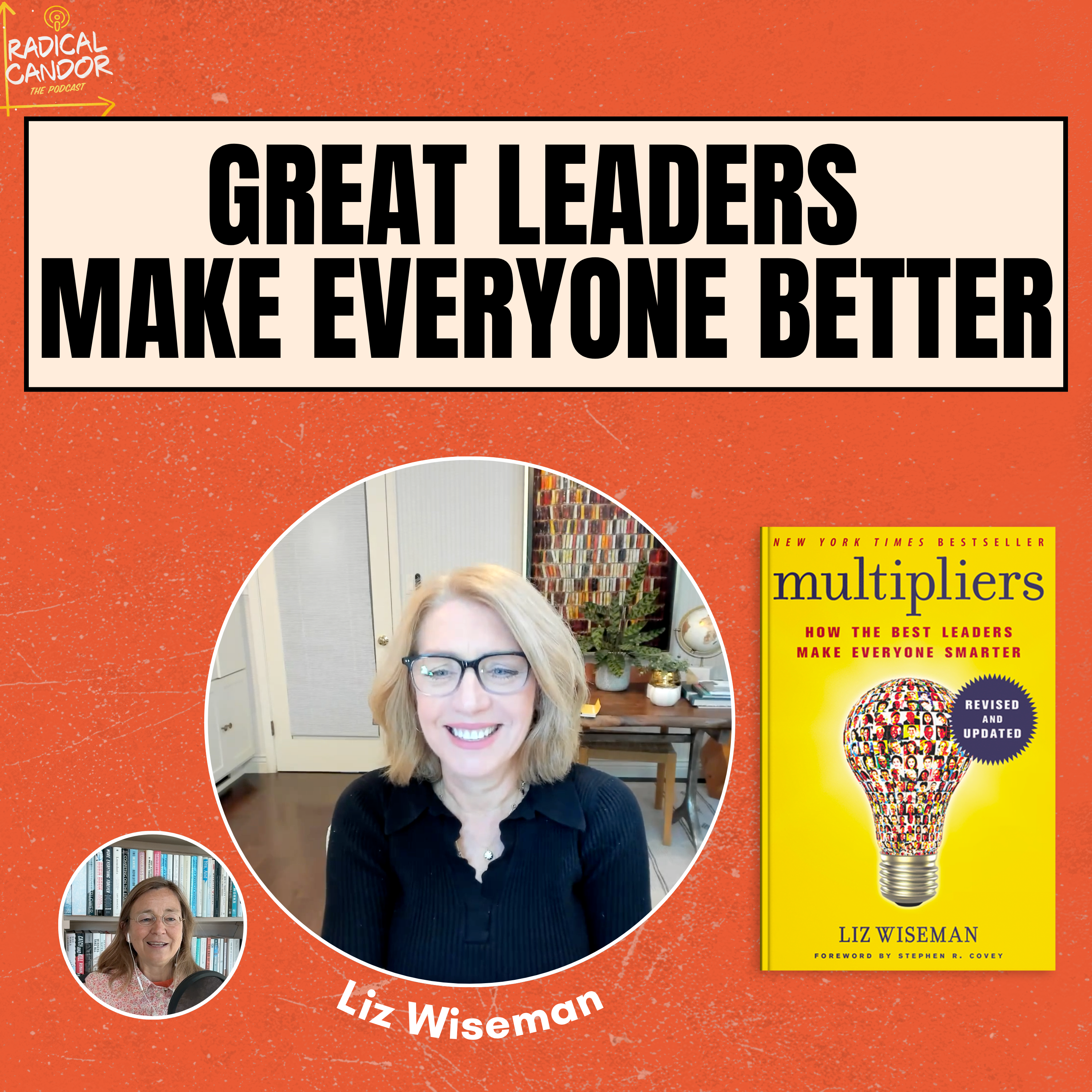 How Great Leaders Make Everyone Better (with Liz Wiseman)
