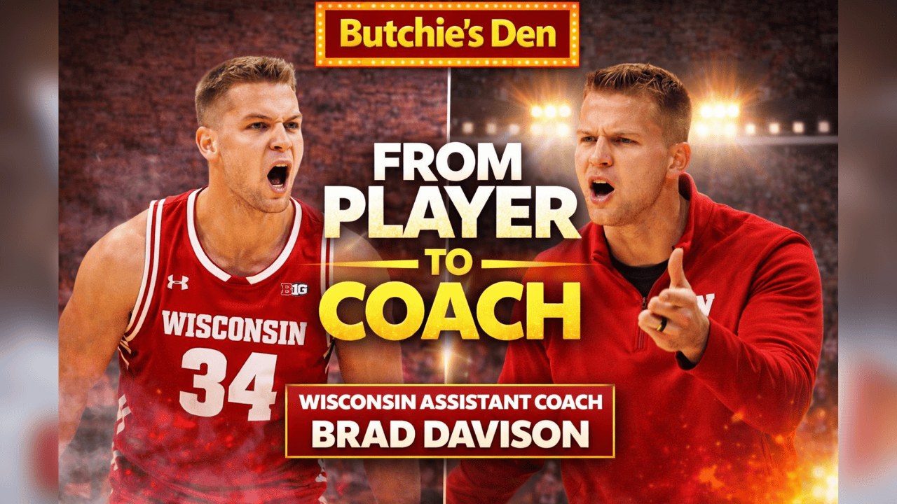 From Player to Coach; Wisconsin's Brad Davison | Butchie's Den