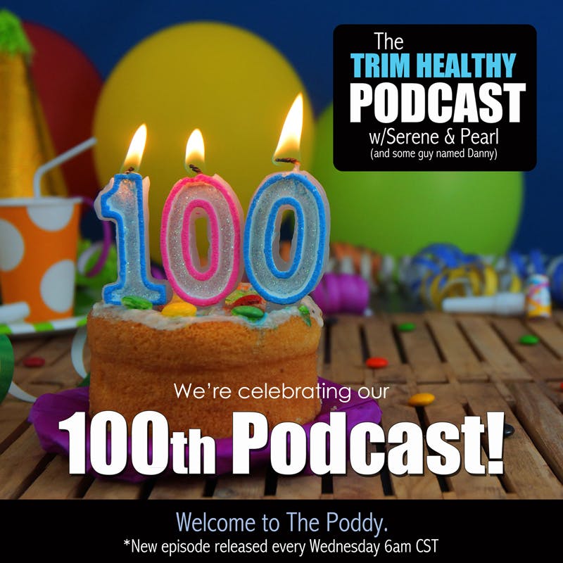 Ep. 100: We’re celebrating our 100th Podcast!