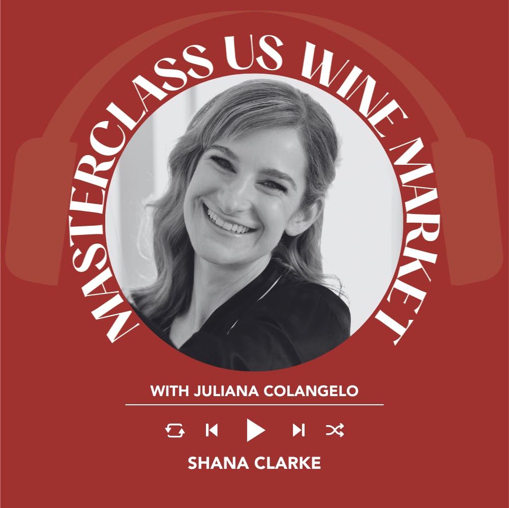 Ep. 1776 Shana Clarke | Masterclass US Wine Market With Juliana Colangelo