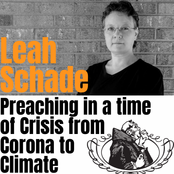 Leah Schade: Preaching in a time of Crisis from Corona to Climate