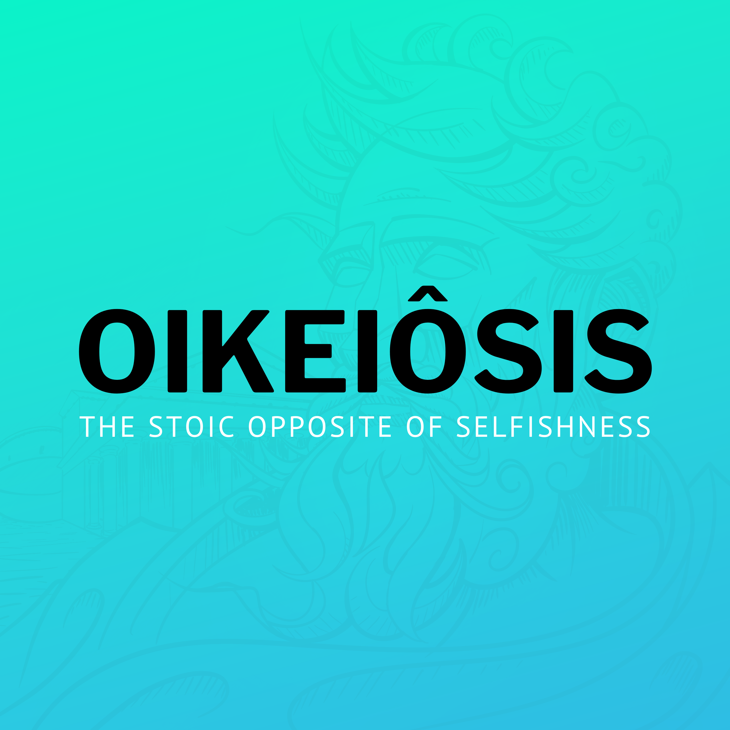 Oikeiôsis: The Stoic Opposite of Selfishness