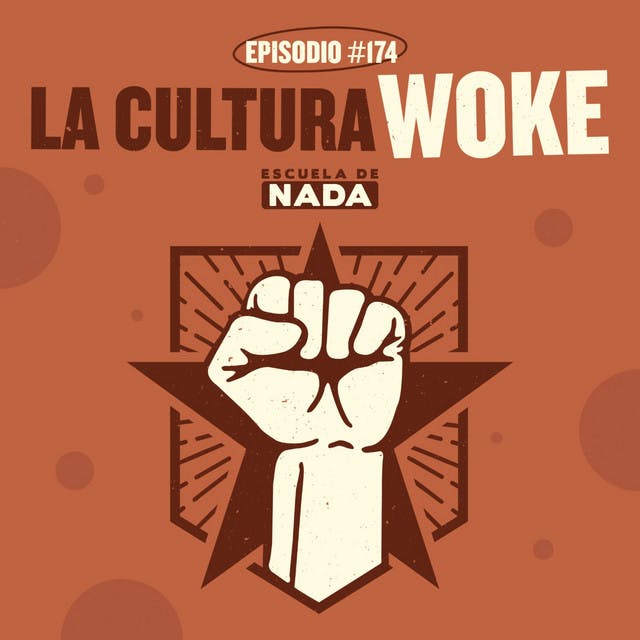 EP #174 - La cultura woke ¿buena o mala? EP #174 - La cultura woke ¿buena o mala?