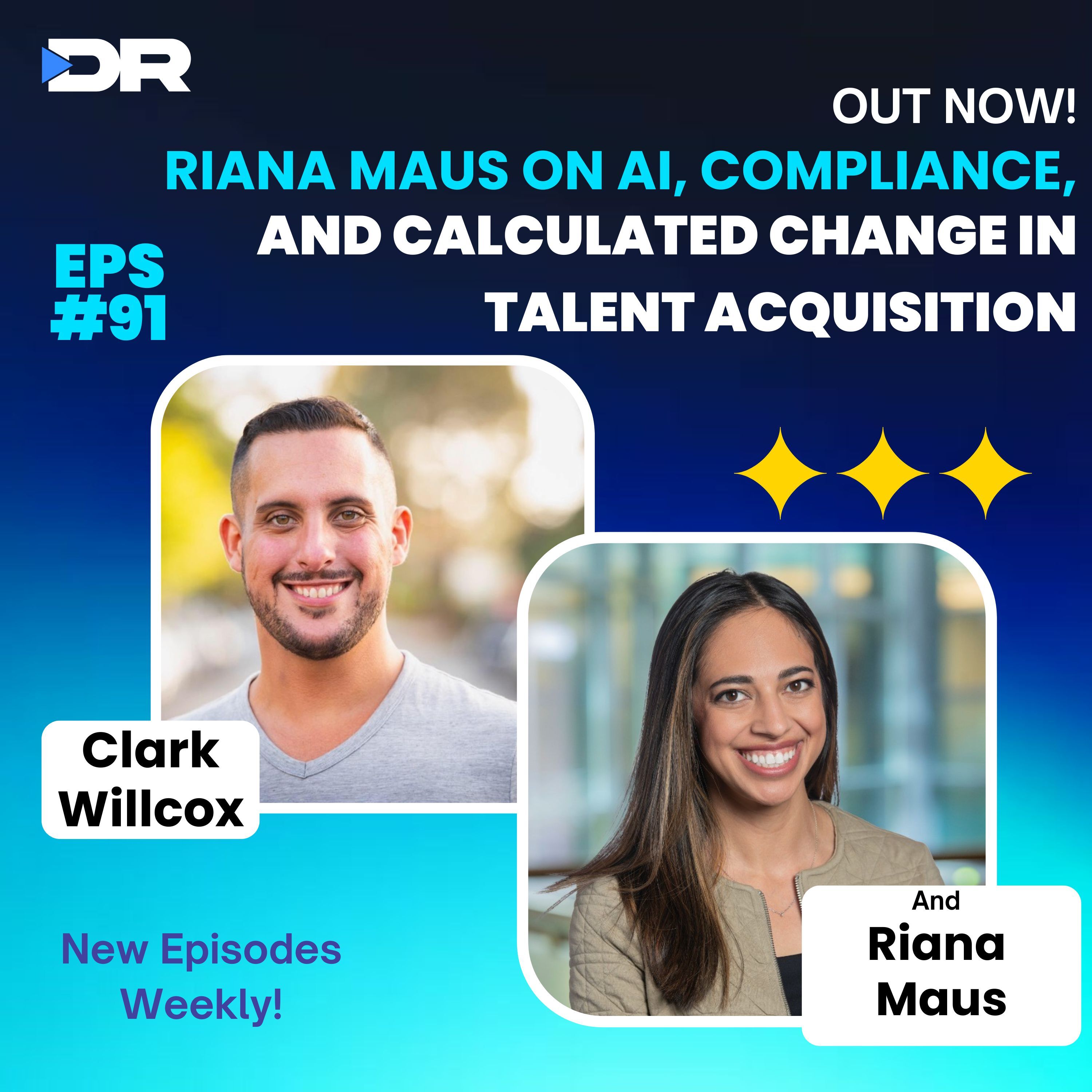 #91- Riana Maus on AI, Compliance, and Calculated Change in Talent Acquisition