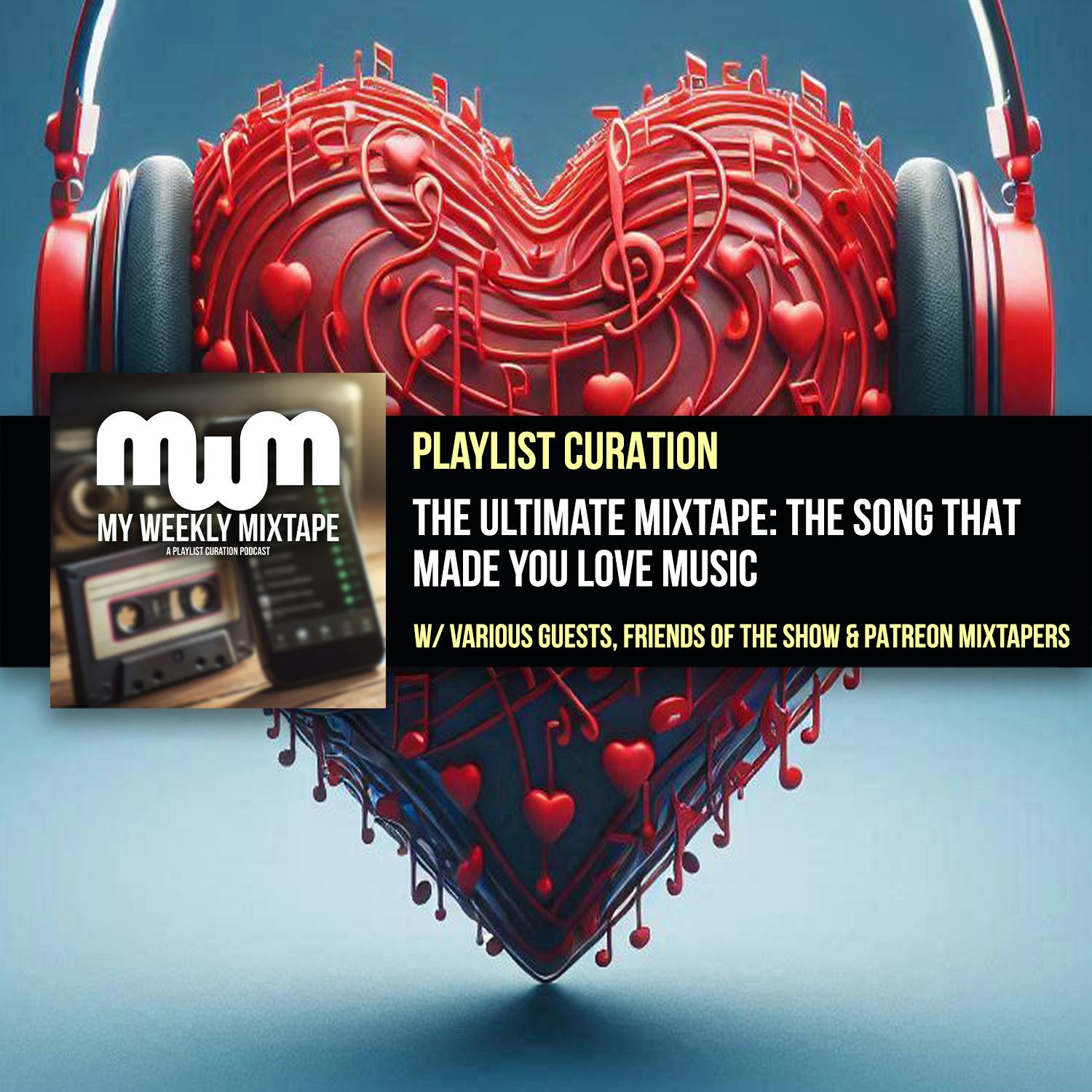 The Ultimate Mixtape: The Song That Made You Love Music The Ultimate Mixtape: The Song That Made You Love Music