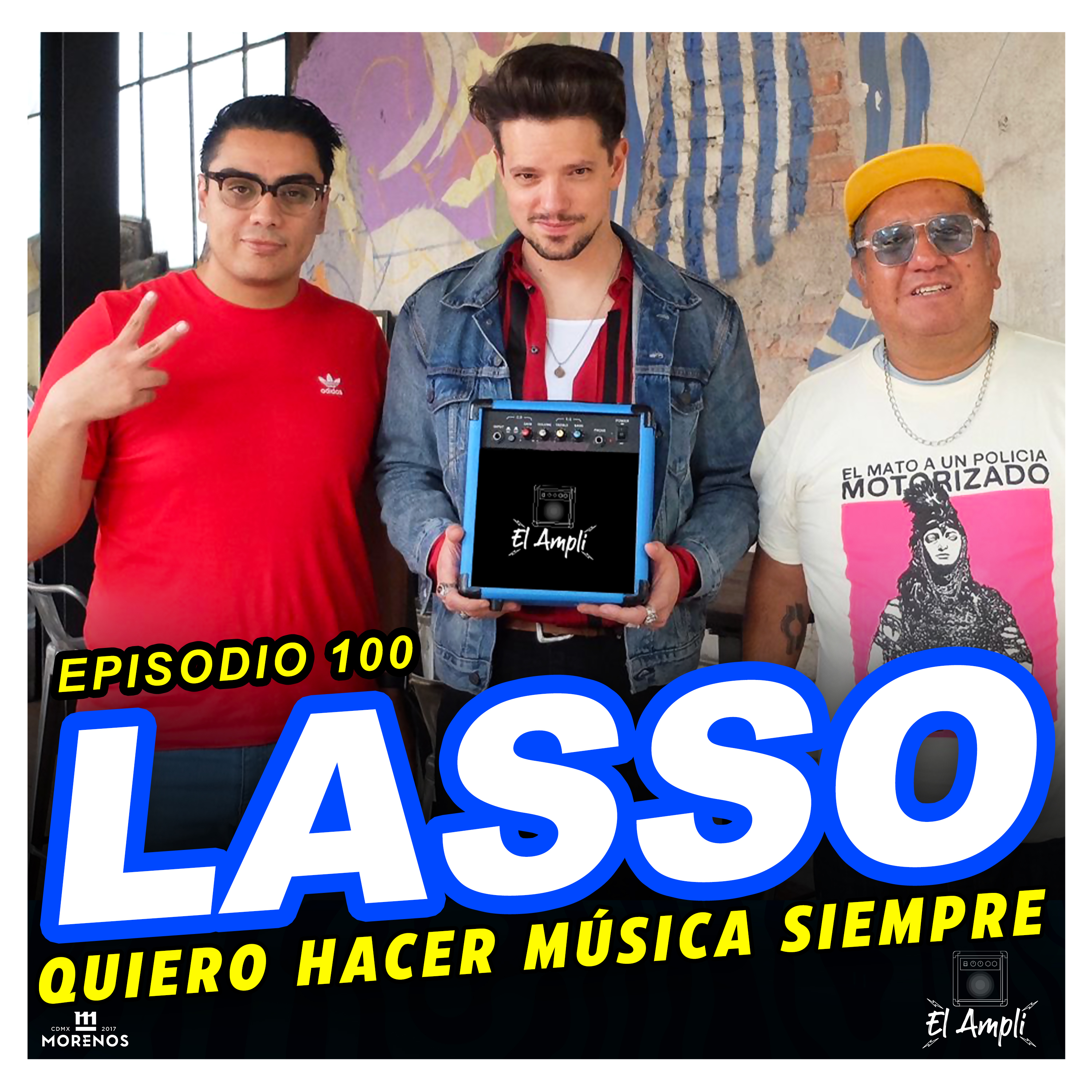 LASSO - Quiero hacer música siempre | El Ampli Mx E100 episode artwork