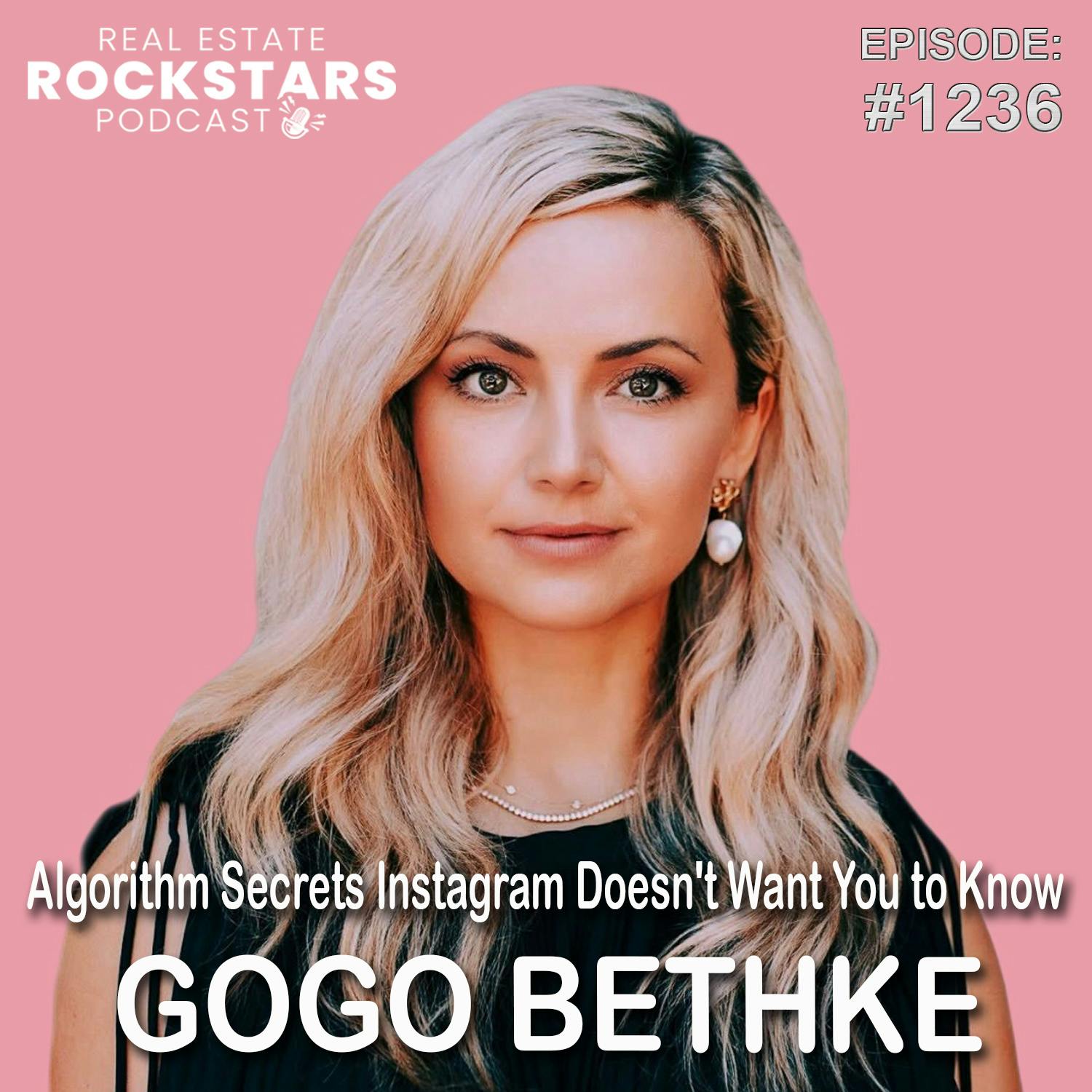1236: Gogo Bethke: Algorithm Secrets Instagram Doesn't Want You to Know