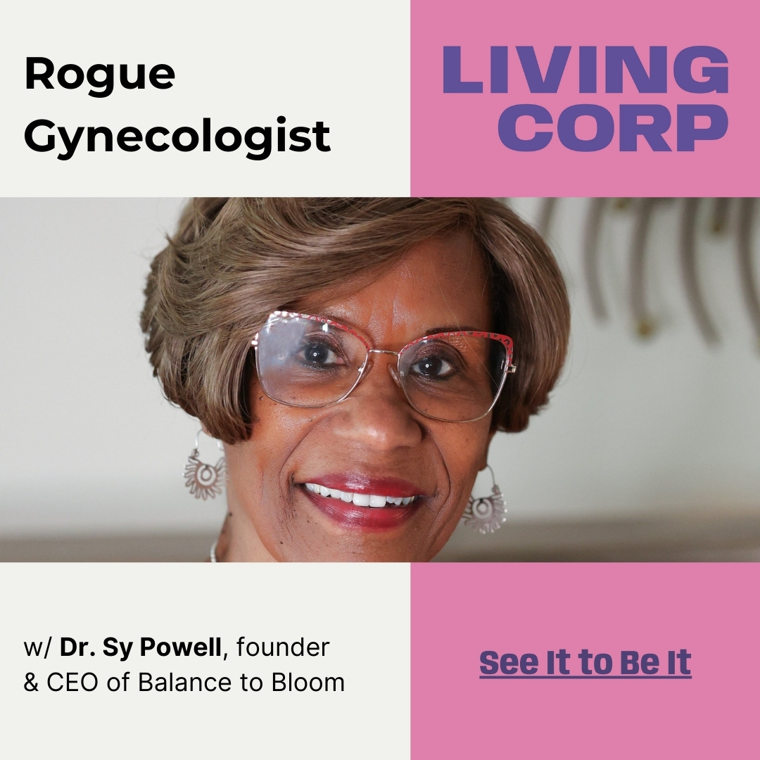 See It to Be It : Rogue Gynecologist (w/ Dr. Sy Powell) episode artwork