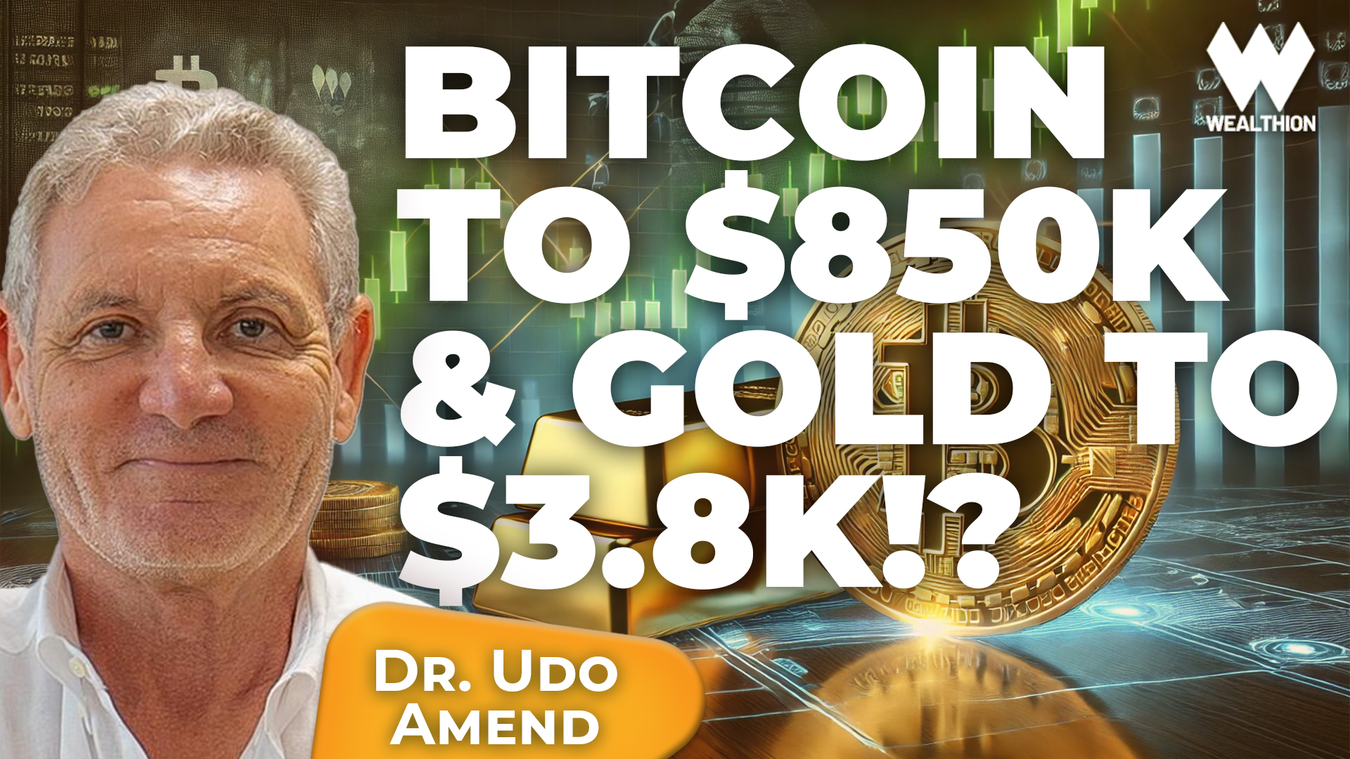 Bitcoin to $850K & Gold to $3.8K? Dr. Udo Amend Explains Why!