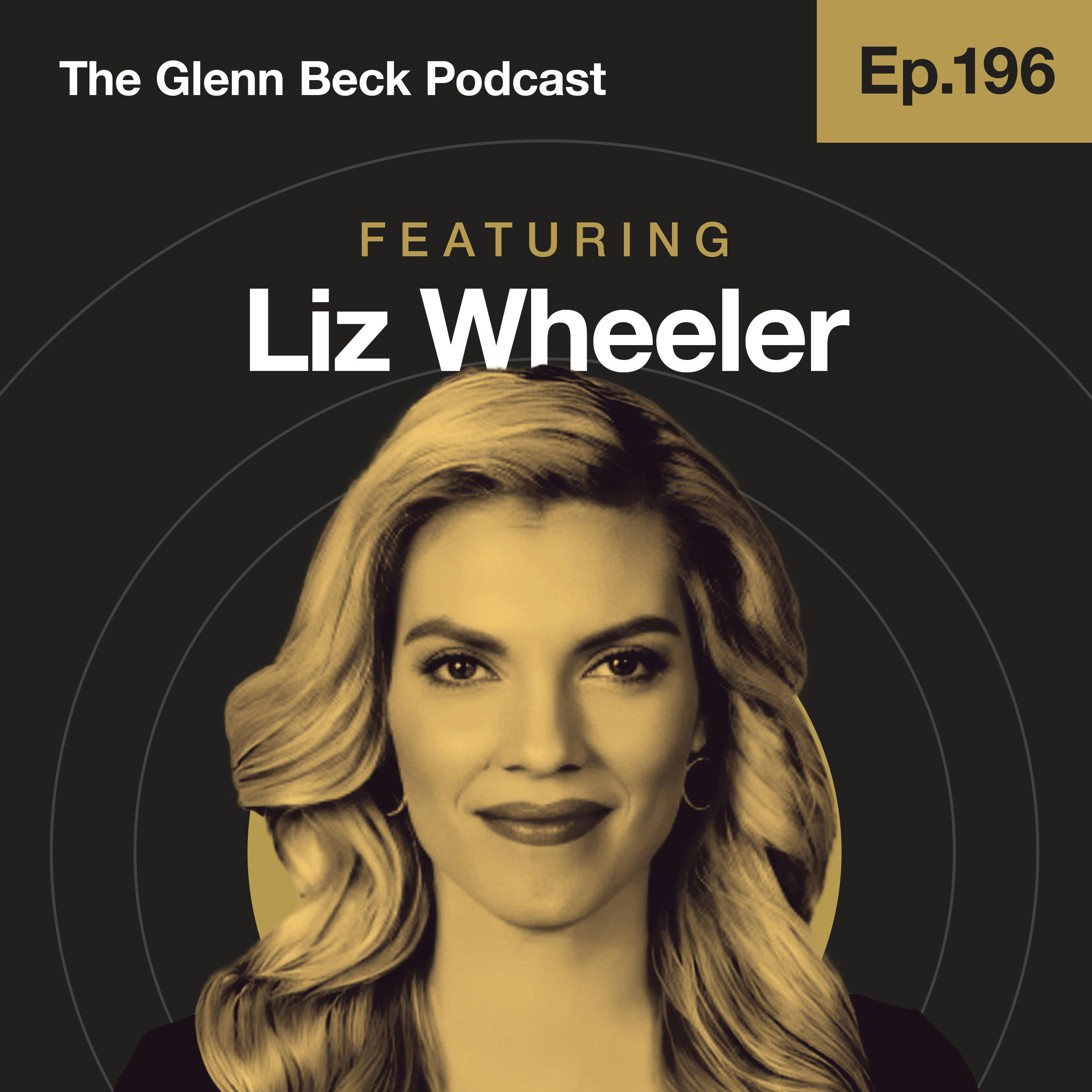 Ep 196 | Why Conservatives Should Develop Their Own 'Indoctrination Centers' | Liz Wheeler | The Glenn Beck Podcast