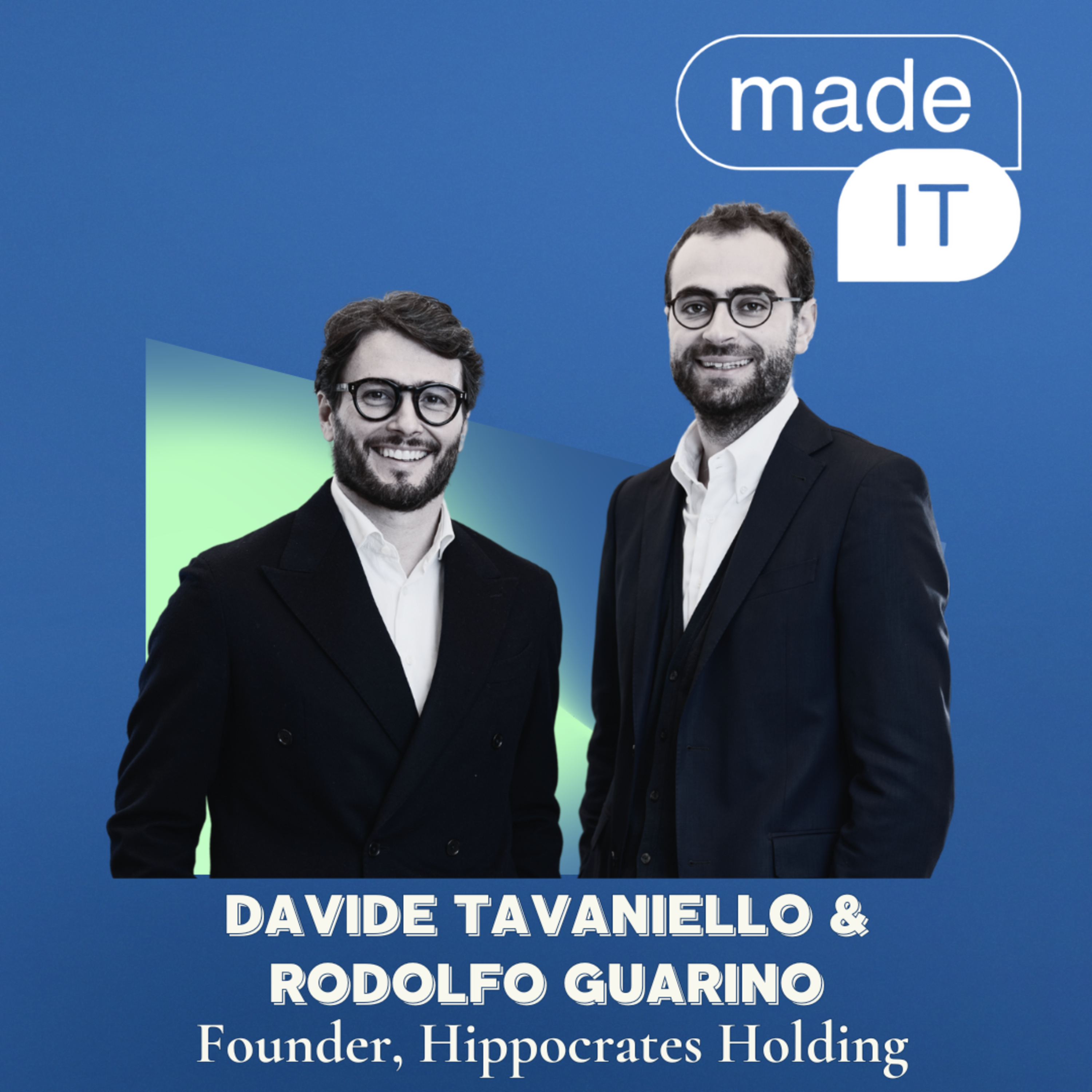 Fatturare €800 milioni in soli 8 anni rivoluzionando il settore delle farmacie, con Davide Tavaniello e Rodolfo Guarino Founders di Hippocrates Holding