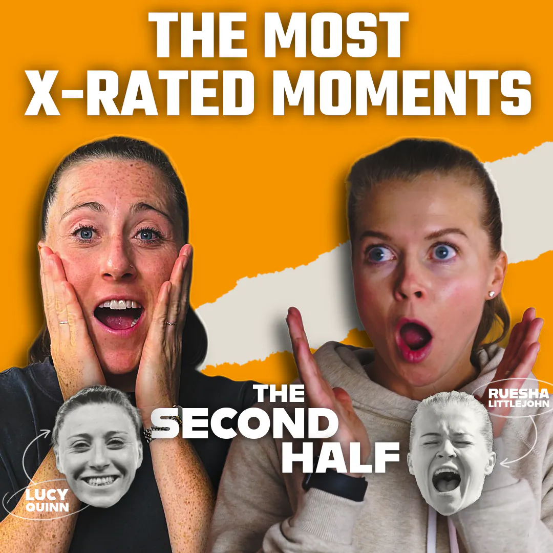 Things We Probably Shouldn't Have Said... 😬 | X-Rated Moments From The Second Half Podcast