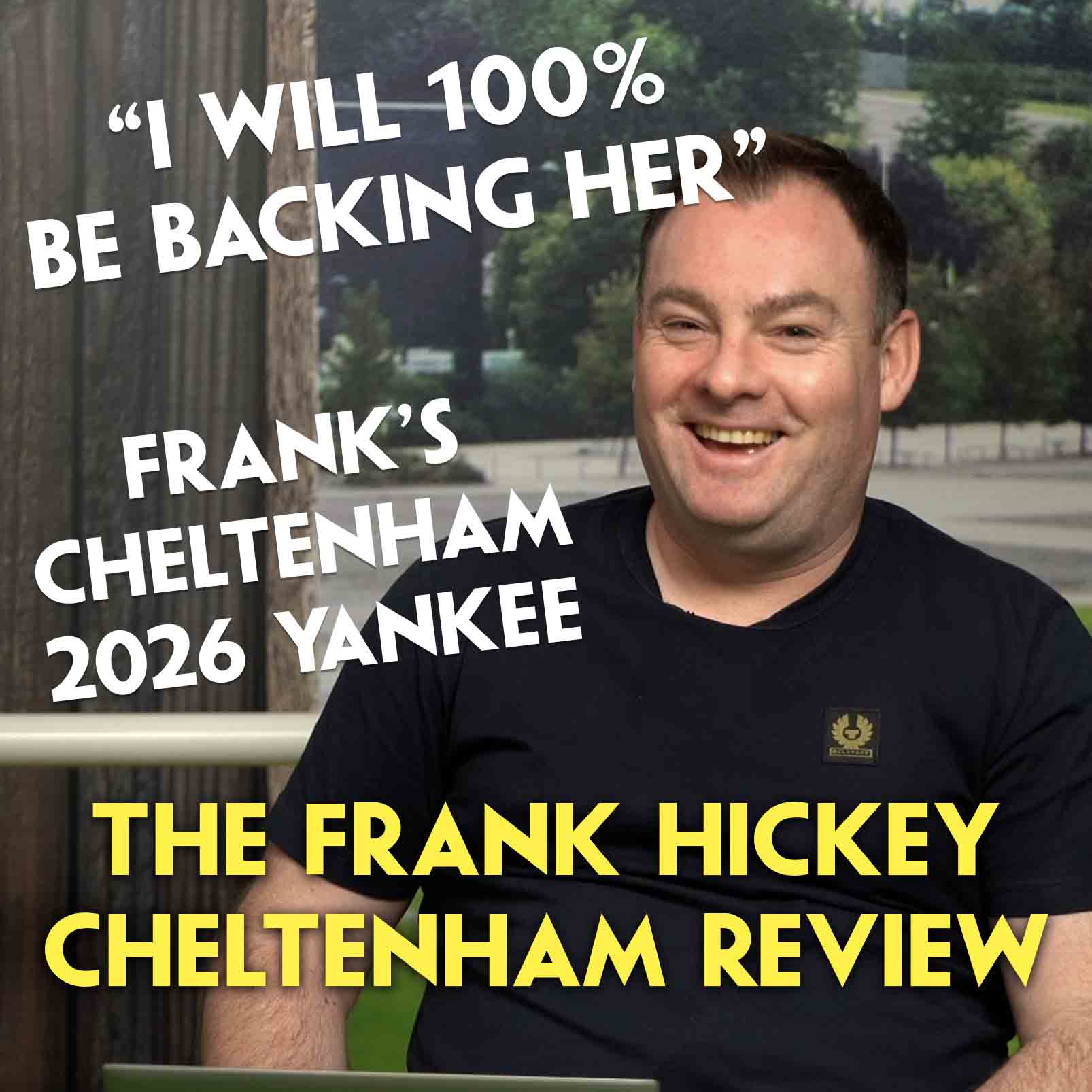 "WE THINK THE MARKET IS WRONG" | Frank Hickey's Cheltenham Review | Cheltenham 2026 Antepost Yankee