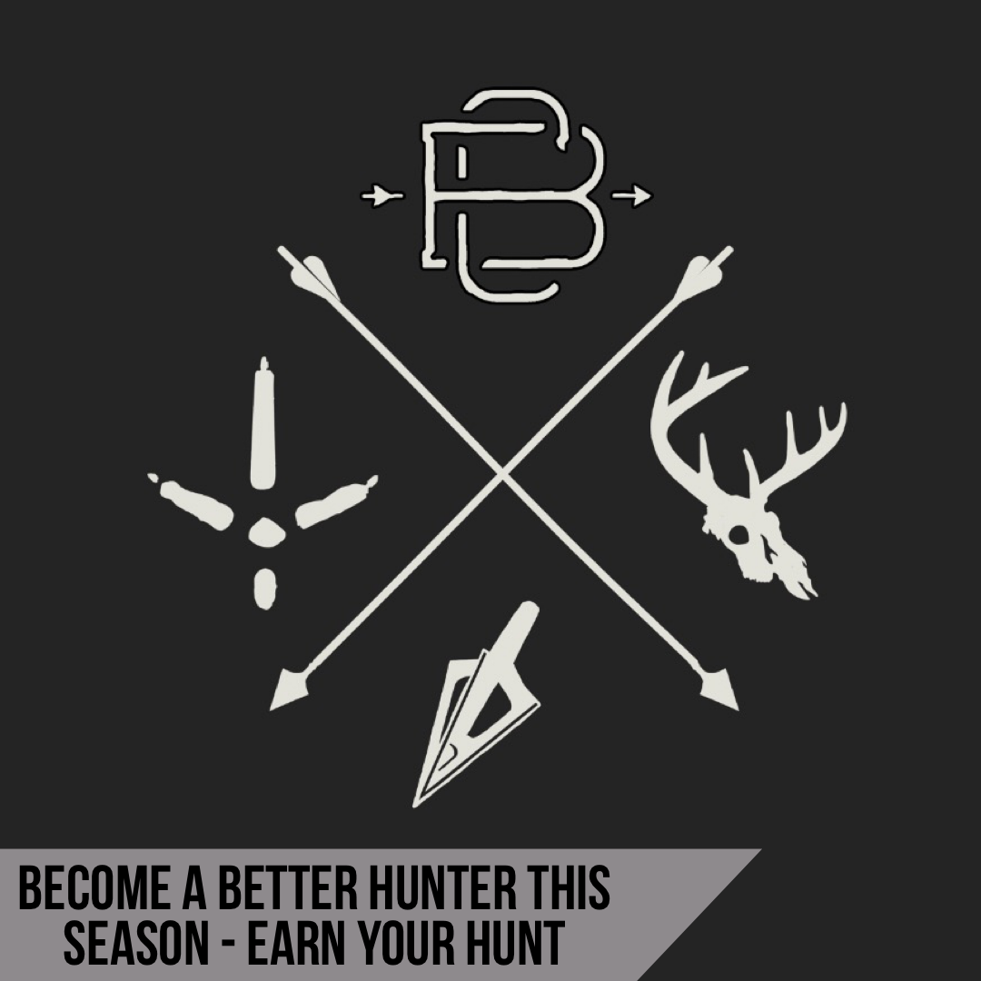 Earning Your Hunt - Become a Better Hunter This Season
