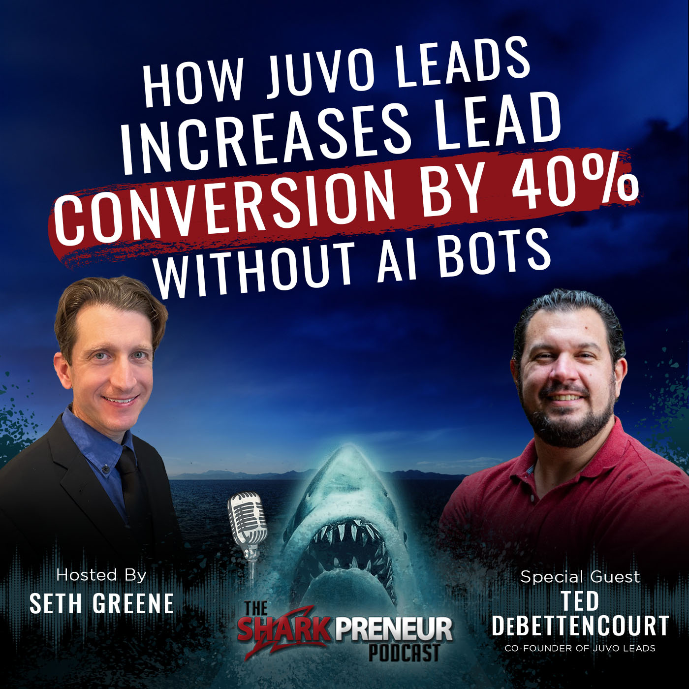 Episode 1130: How Juvo Leads Increases Lead Conversion by 40% Without AI Bots with Ted DeBettencourt