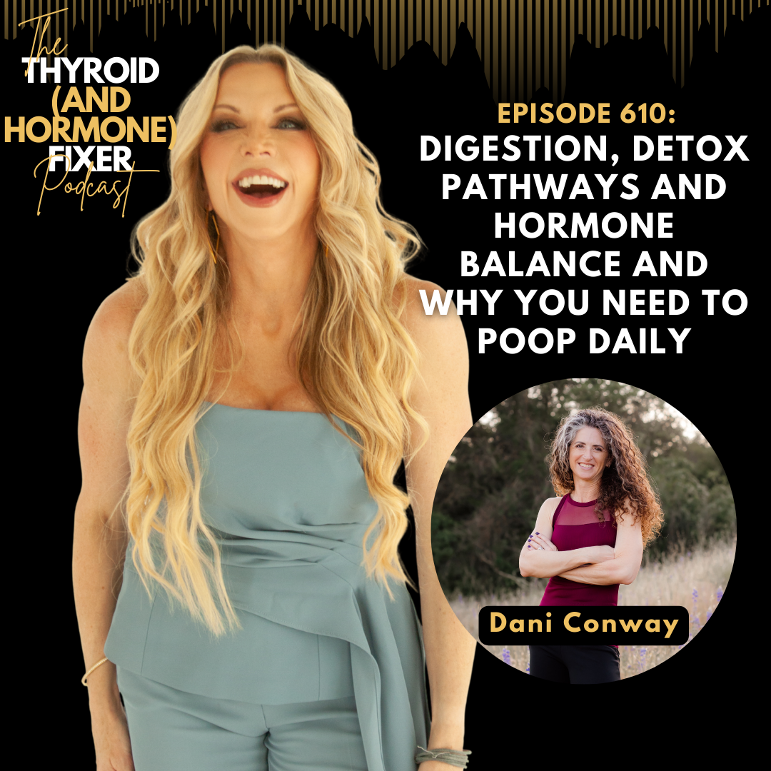 610. Digestion, Detox Pathways and Hormone Balance and Why You NEED to Poop Daily