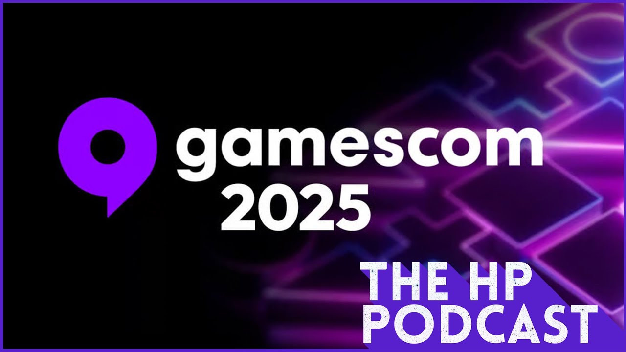 The HP Podcast 342 - Gamescom 2025