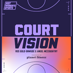 Court Vision with Angel McCoughtry and Ros Gold-Onwude