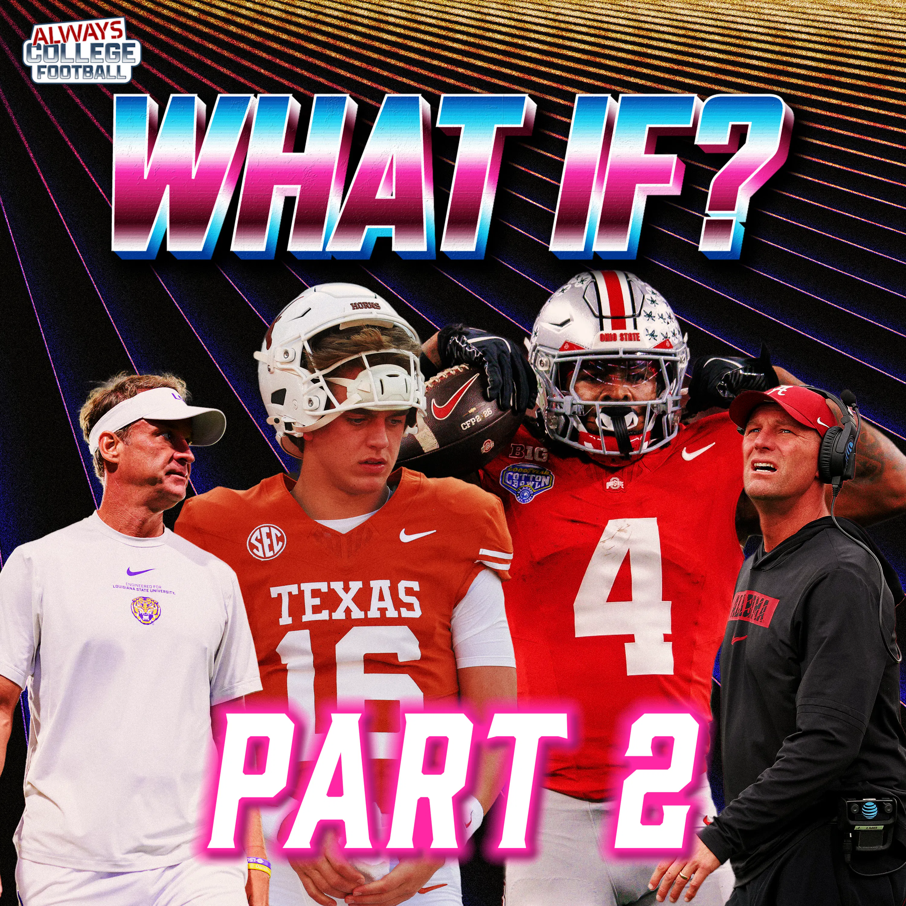 Always College Football: BIGGEST What IF’s in college football part 2!