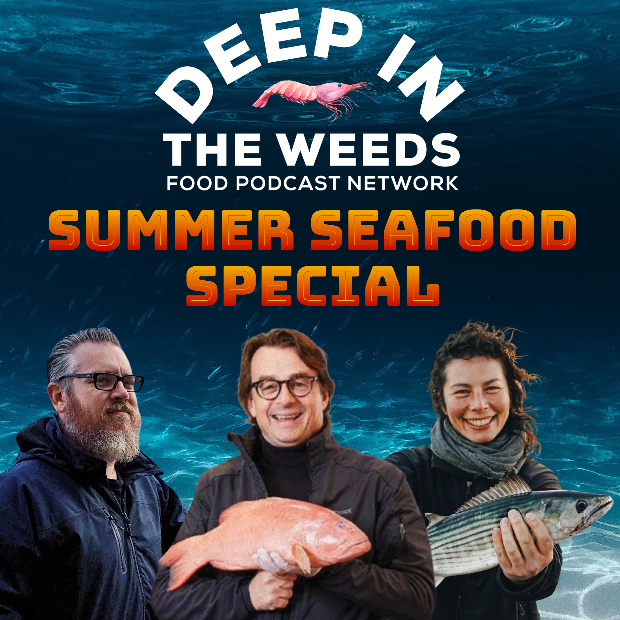 The Deep in the Weeds Network Summer Seafood Special