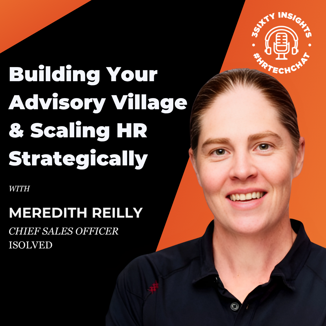 #HRTechChat: Meredith Reilly on Building Your Advisory Village and Scaling HR Strategically