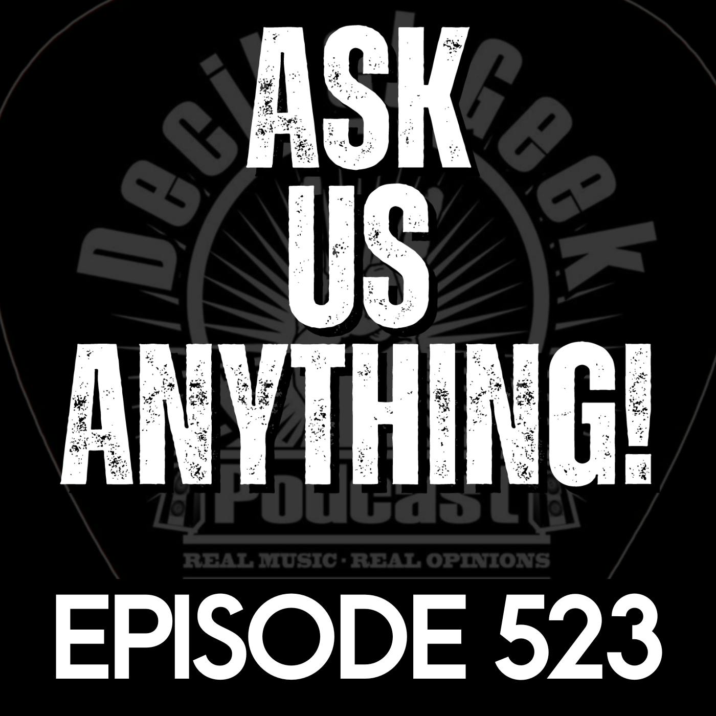 Ask Us Anything - Ep523