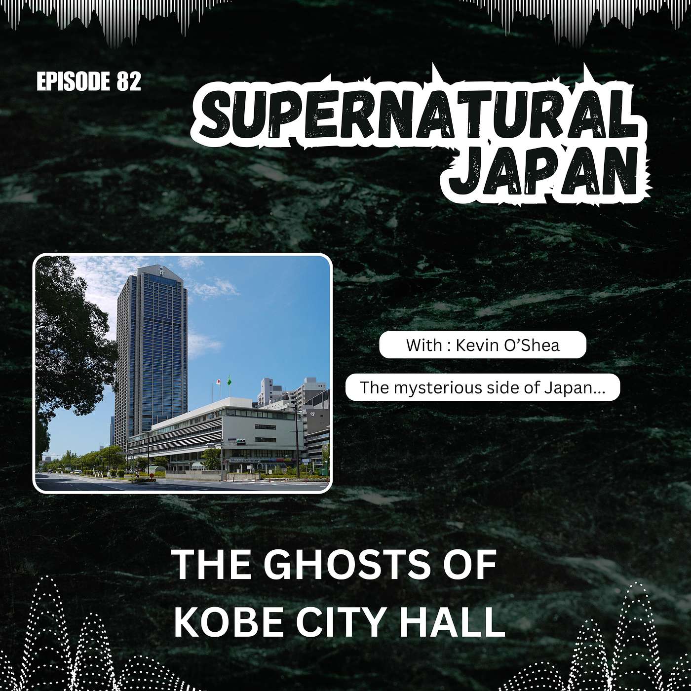 The Ghosts of Kobe City Hall