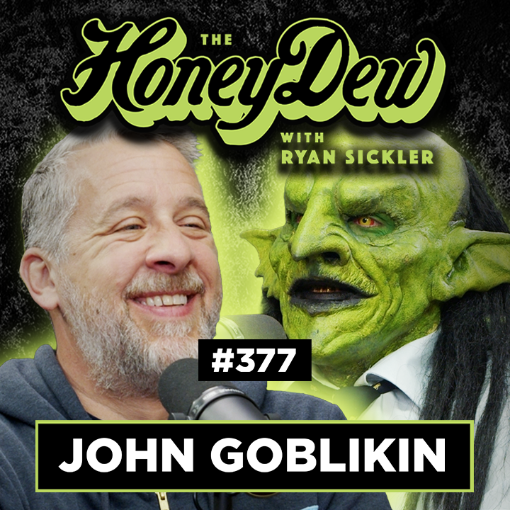 John Goblikon | The HoneyDew with Ryan Sickler #377 | Full Episode