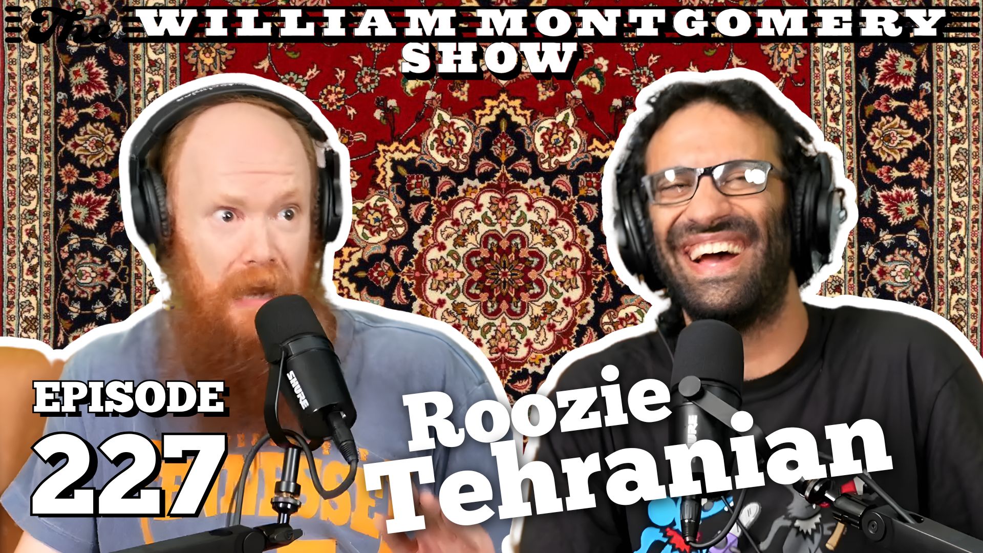Roozie Tehranian | The William Montgomery Show Ep. 227