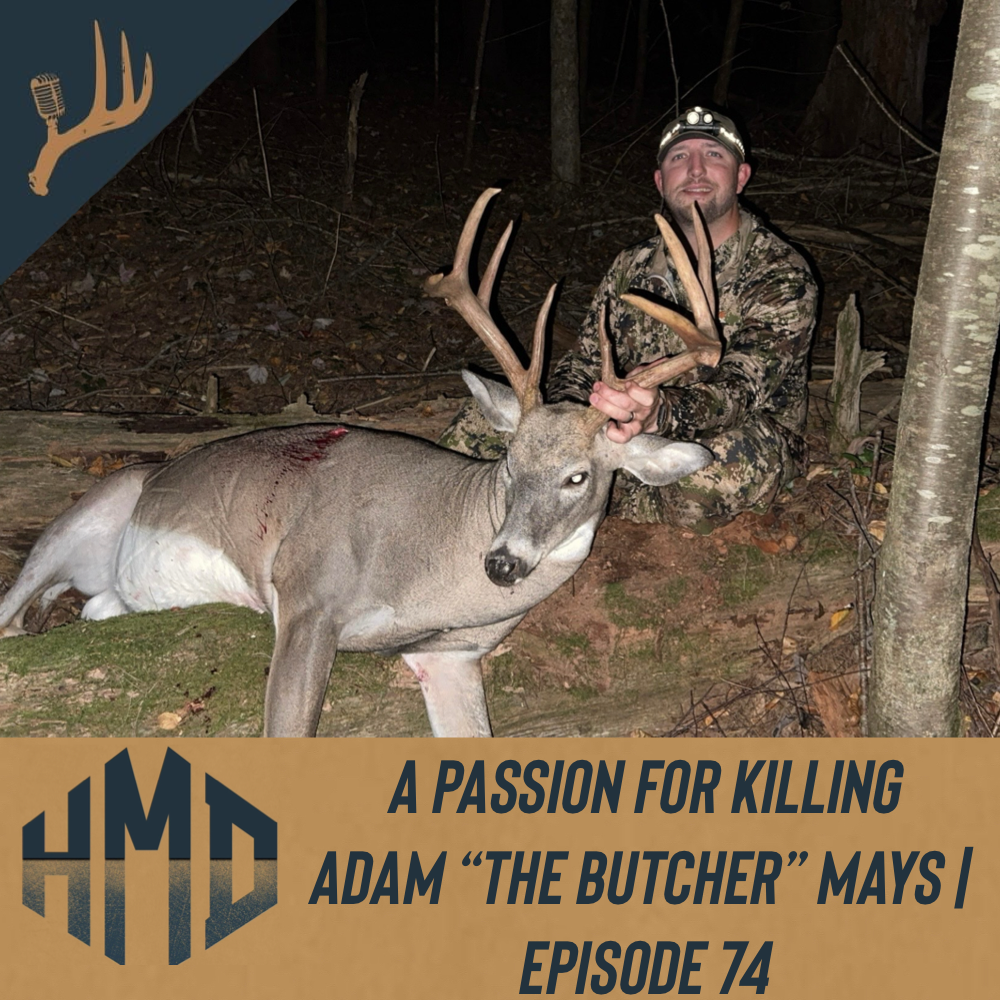 A Passion for Killing w/ Adam “The Butcher” Mays | Episode 74